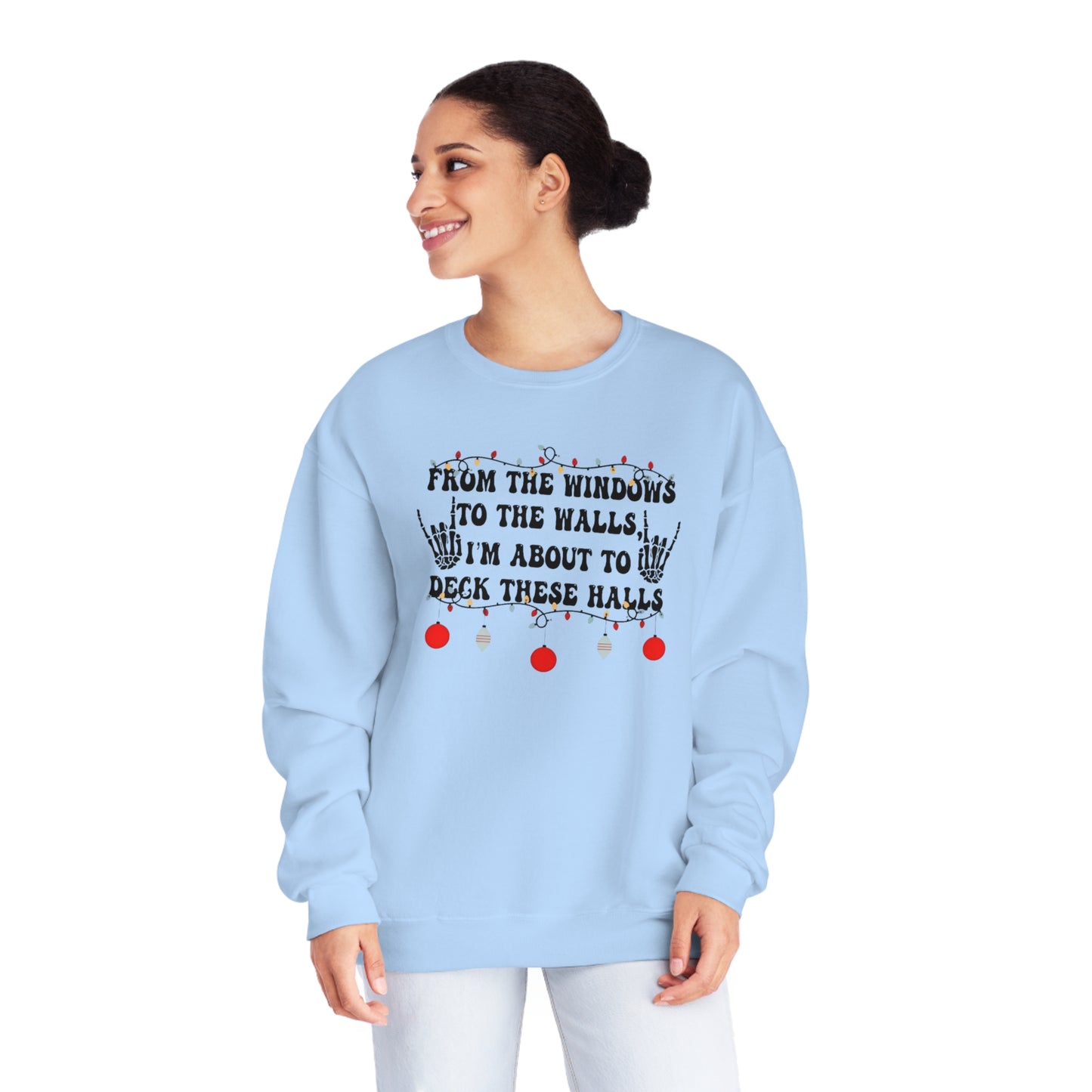 From the Windows to the Walls, I'm About to Deck These Halls Sweater