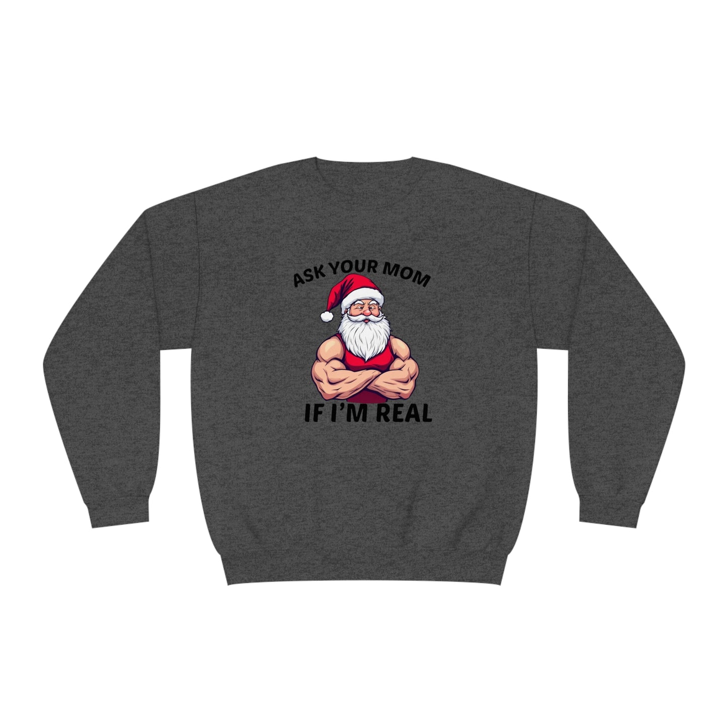 Ask Your Mom If I'm Real Holiday Sweater