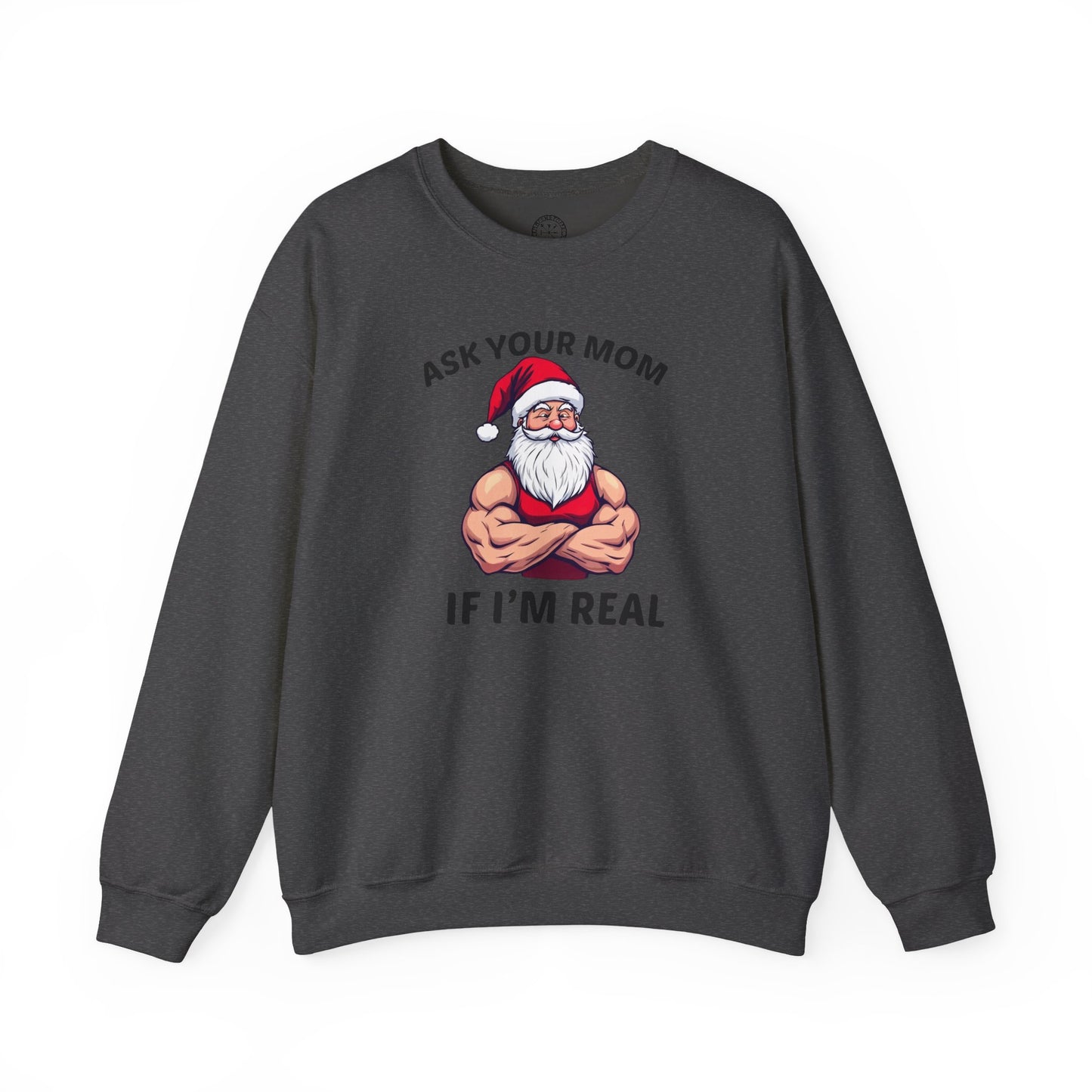 Ask Your Mom If I'm Real Holiday Sweater