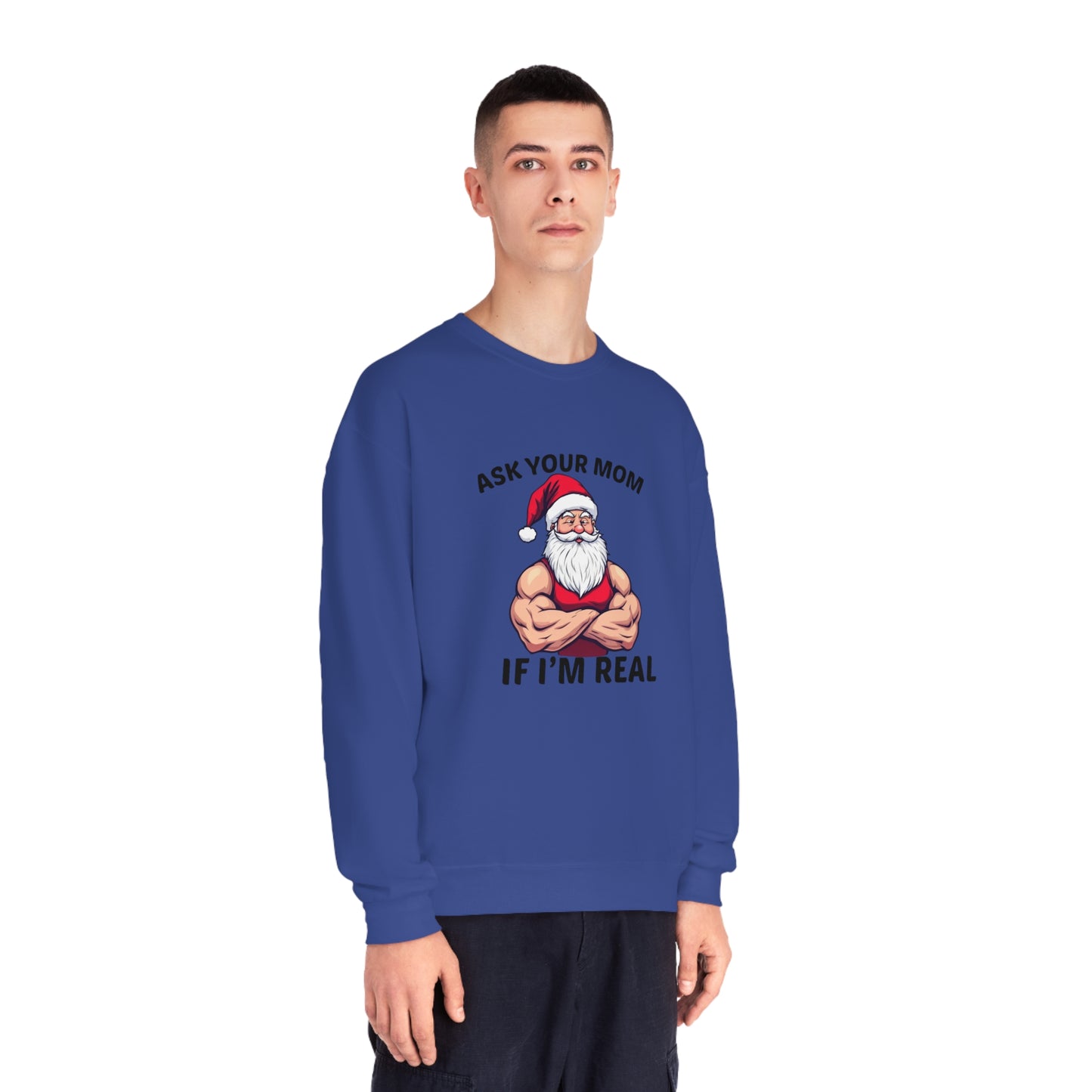 Ask Your Mom If I'm Real Holiday Sweater
