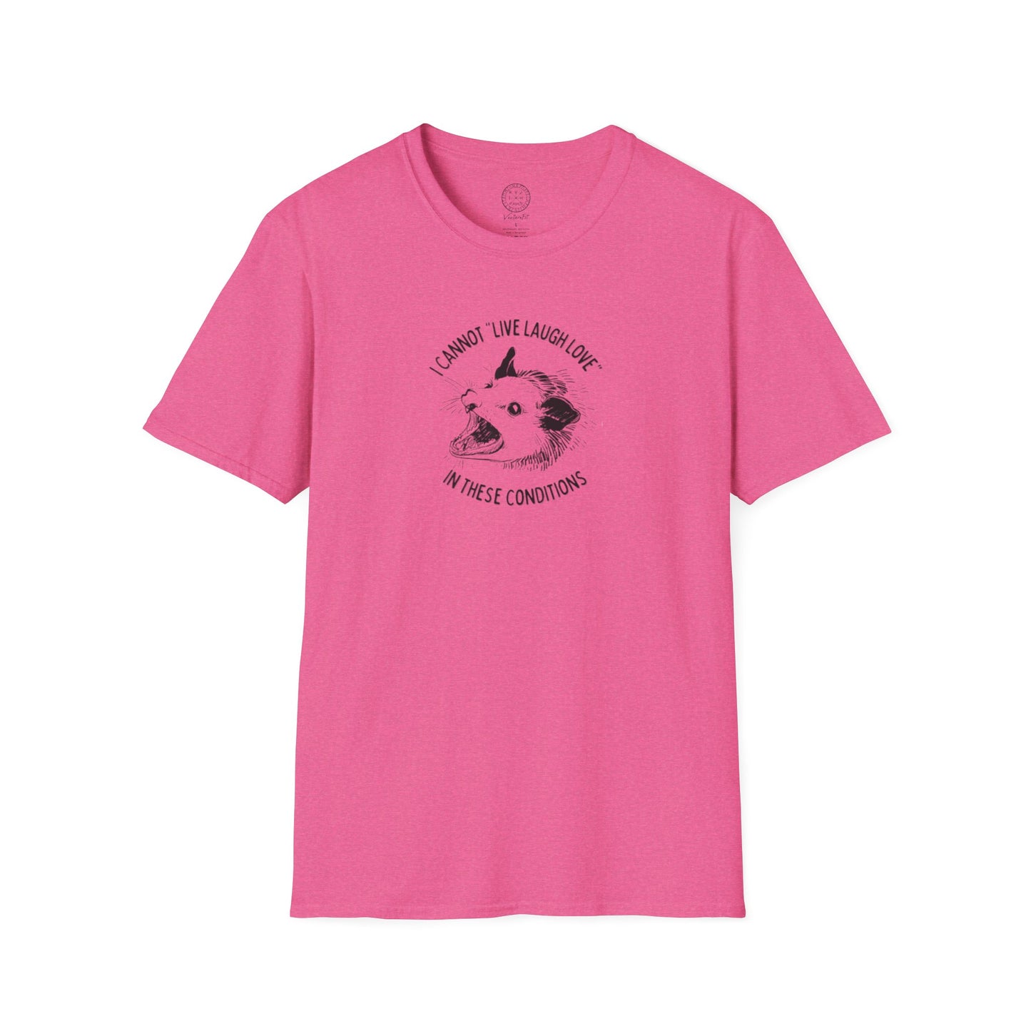 Cannot live laugh love in these conditions Softstyle T Shirt