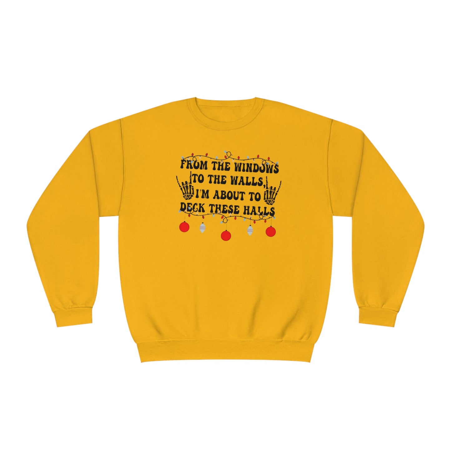 From the Windows to the Walls, I'm About to Deck These Halls Sweater