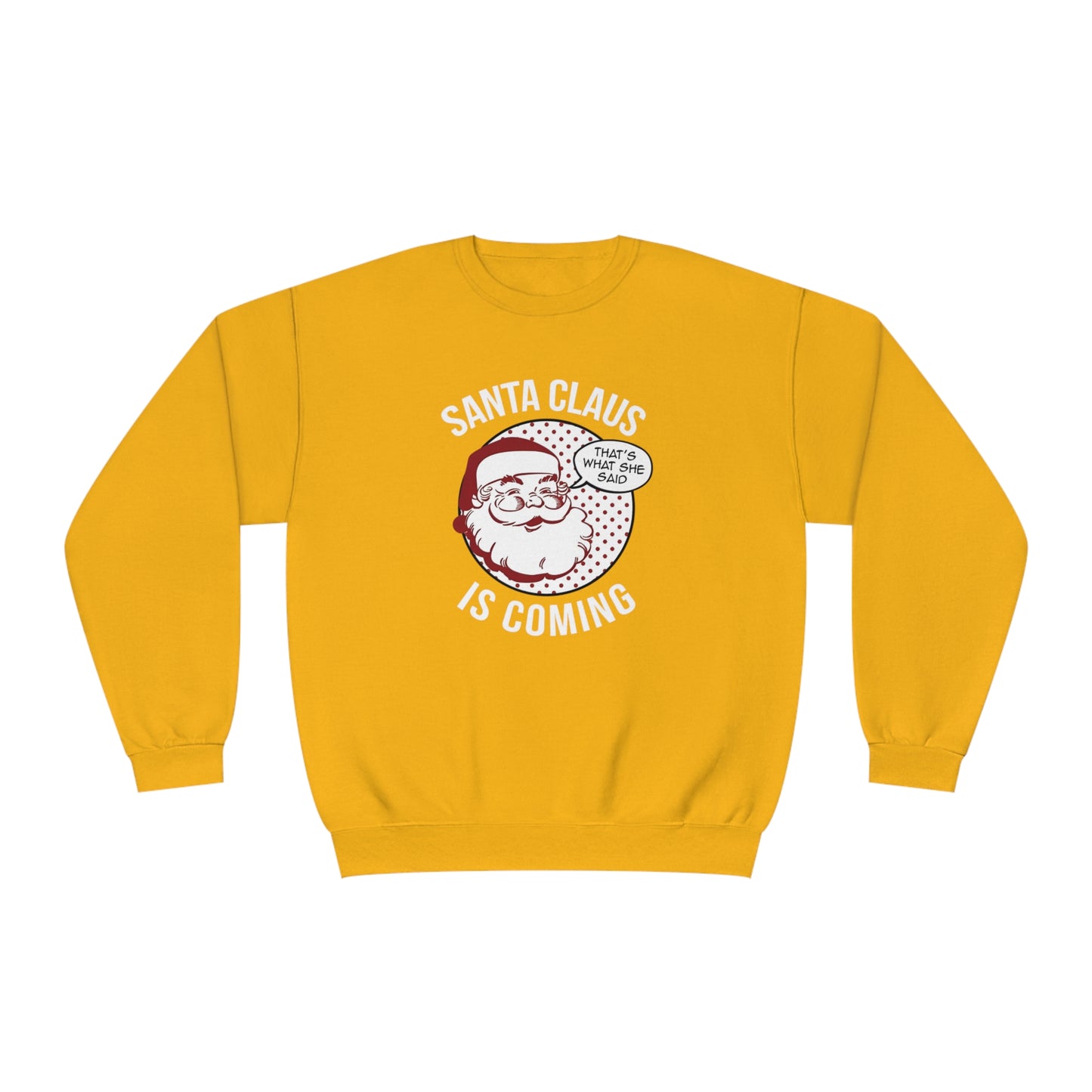 Santa Claus Is Coming…That’s What She Said Christmas Sweater