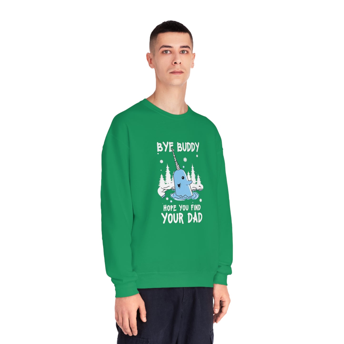 Funny Narwhal Holiday Sweater- Bye Buddy, Hope You Find Your Dad !