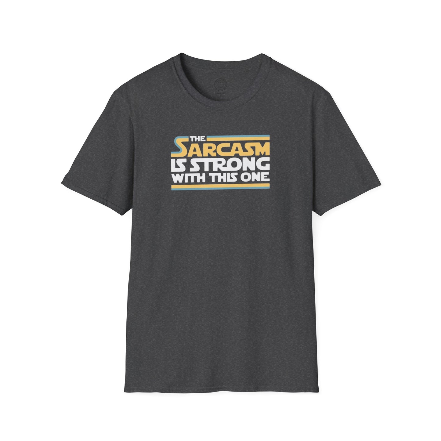 The Sarcasm is Strong with this one Softstyle T Shirt