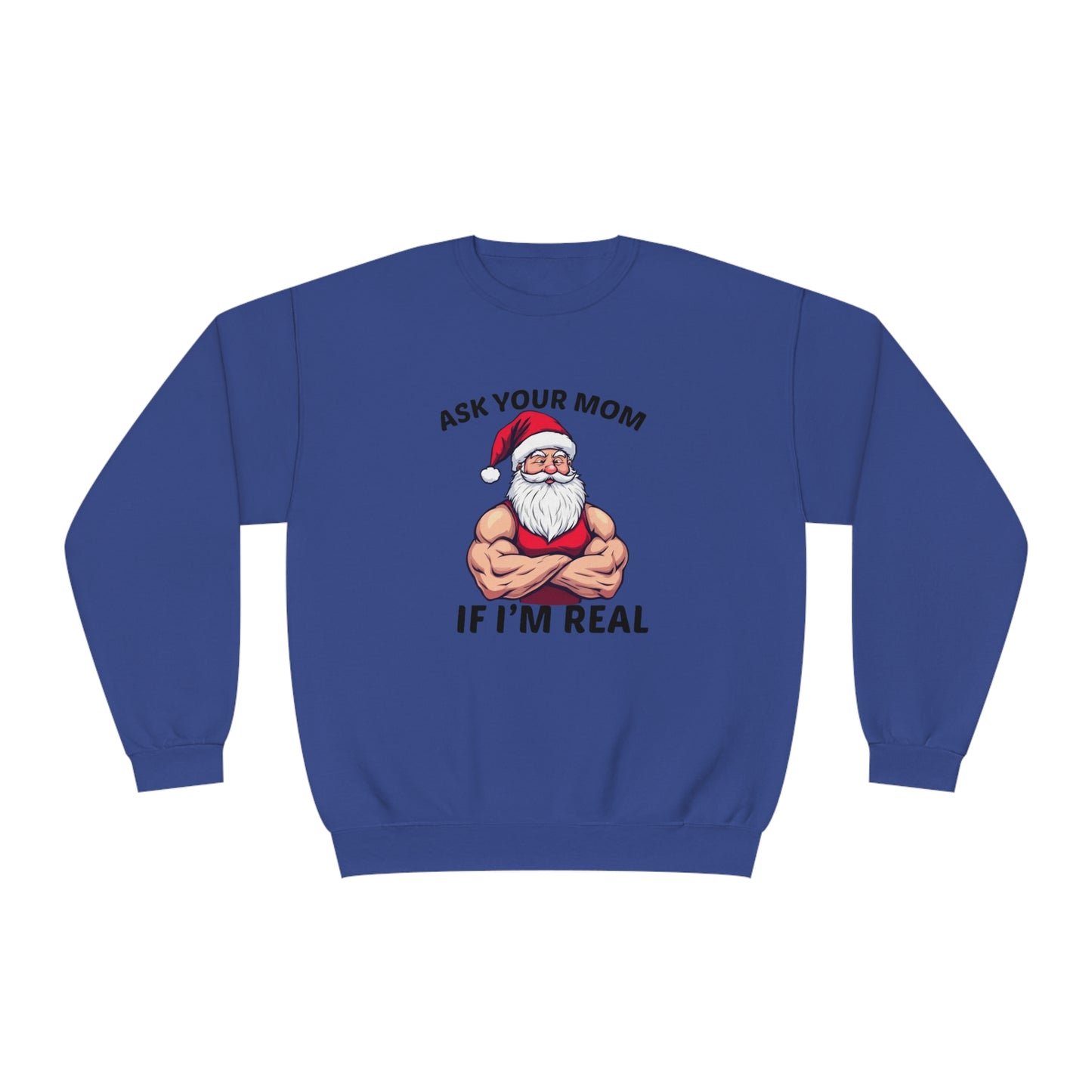 Ask Your Mom If I'm Real Holiday Sweater