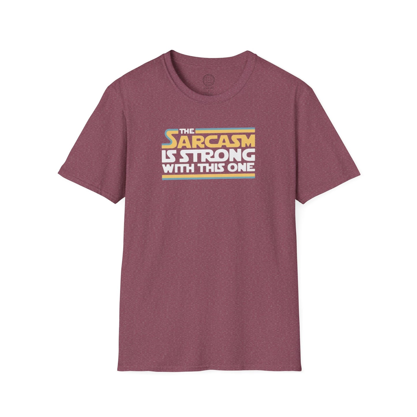 The Sarcasm is Strong with this one Softstyle T Shirt