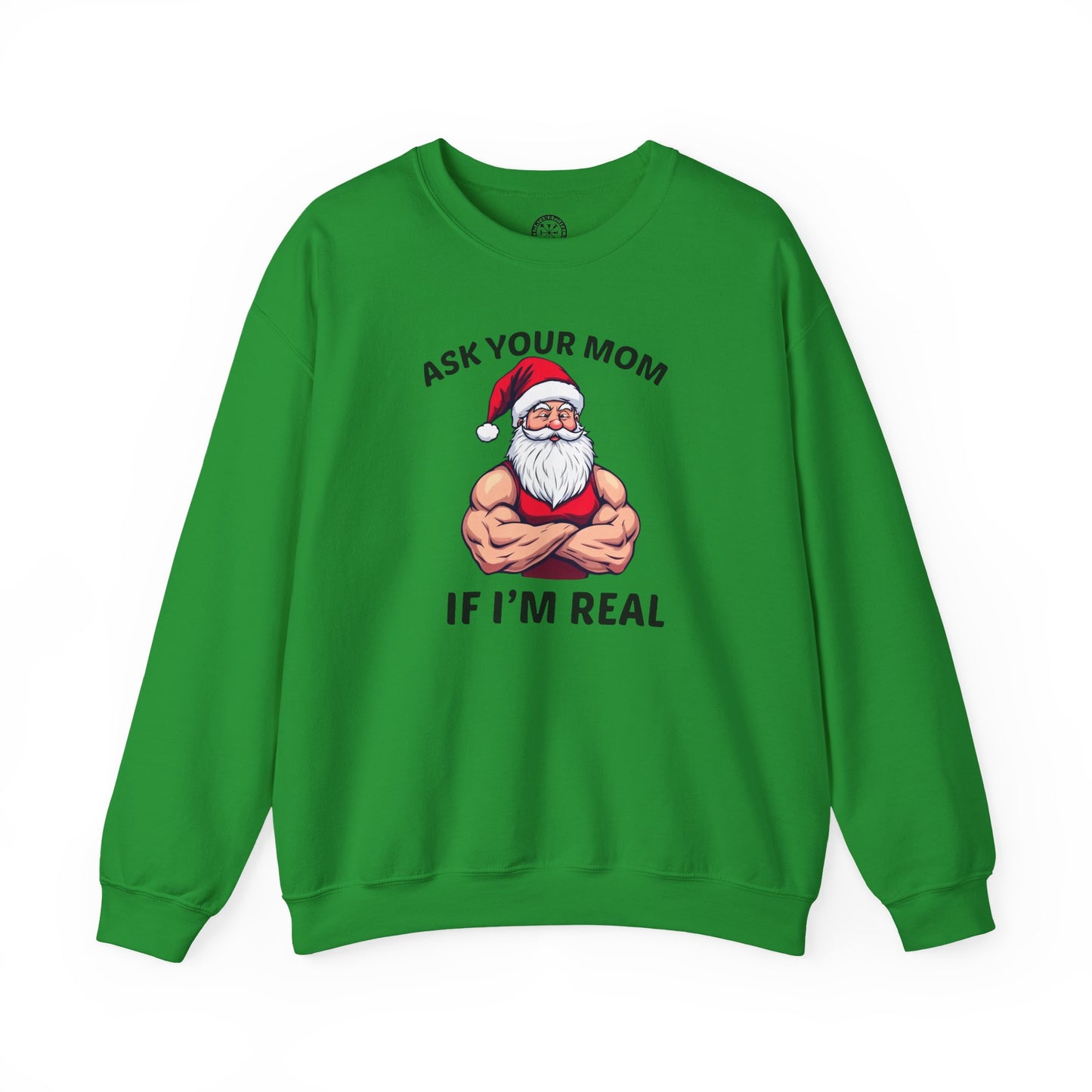 Ask Your Mom If I'm Real Holiday Sweater