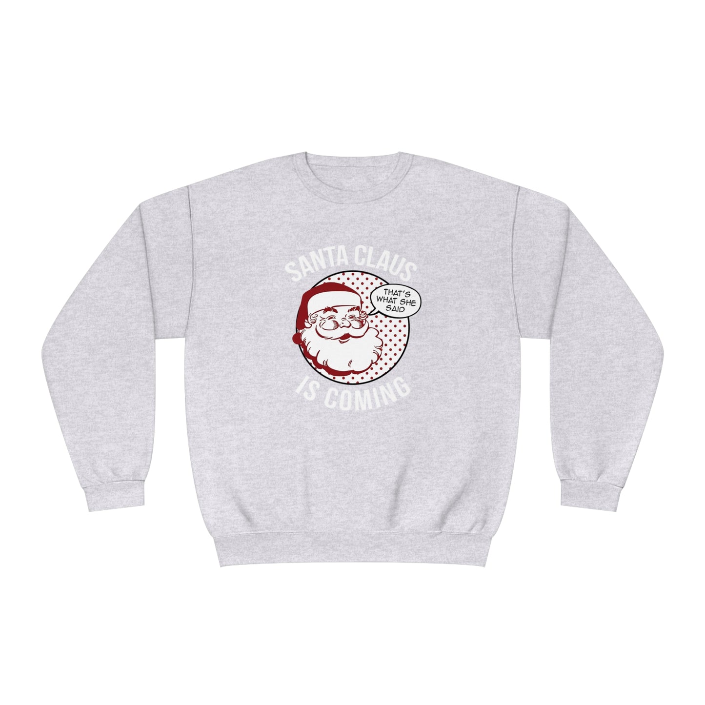 Santa Claus Is Coming…That’s What She Said Christmas Sweater