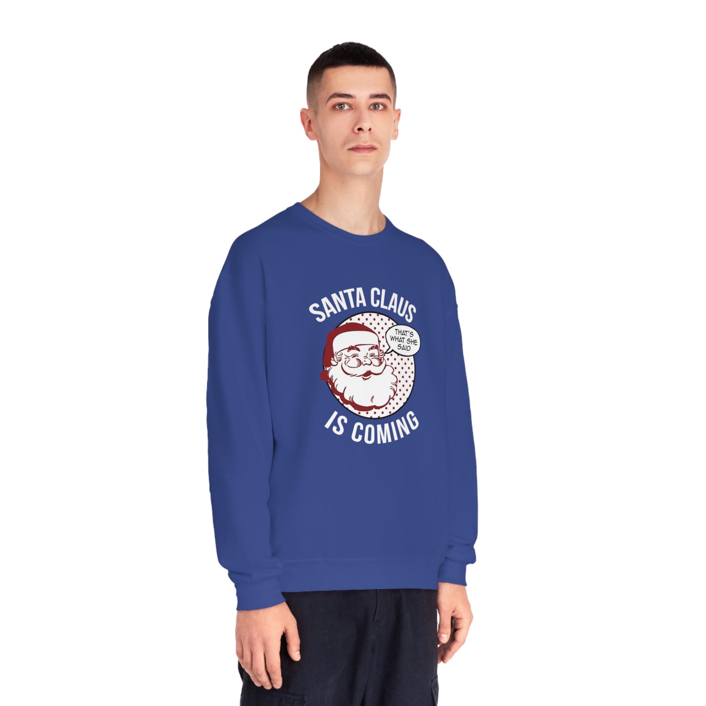 Santa Claus Is Coming…That’s What She Said Christmas Sweater