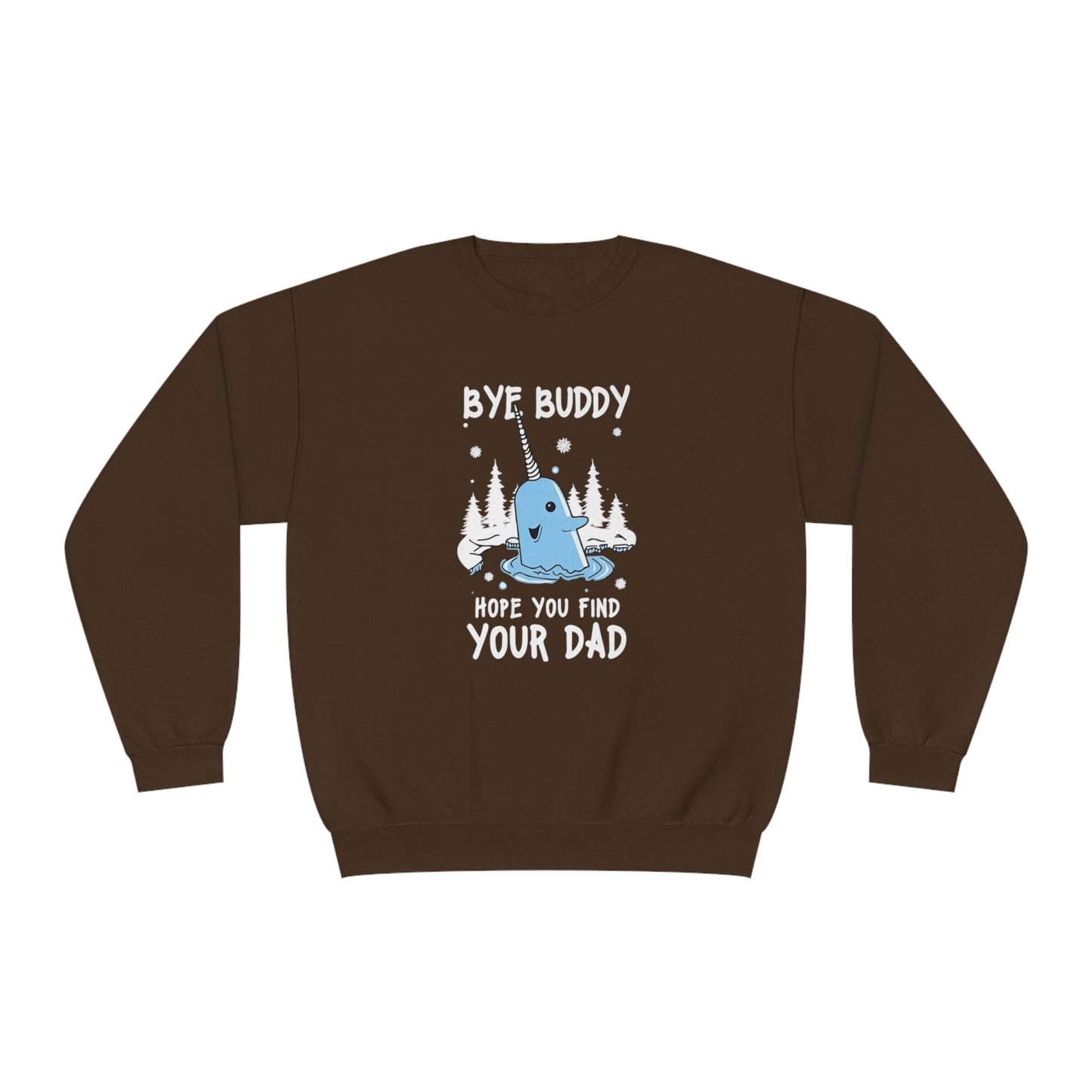 Funny Narwhal Holiday Sweater- Bye Buddy, Hope You Find Your Dad !