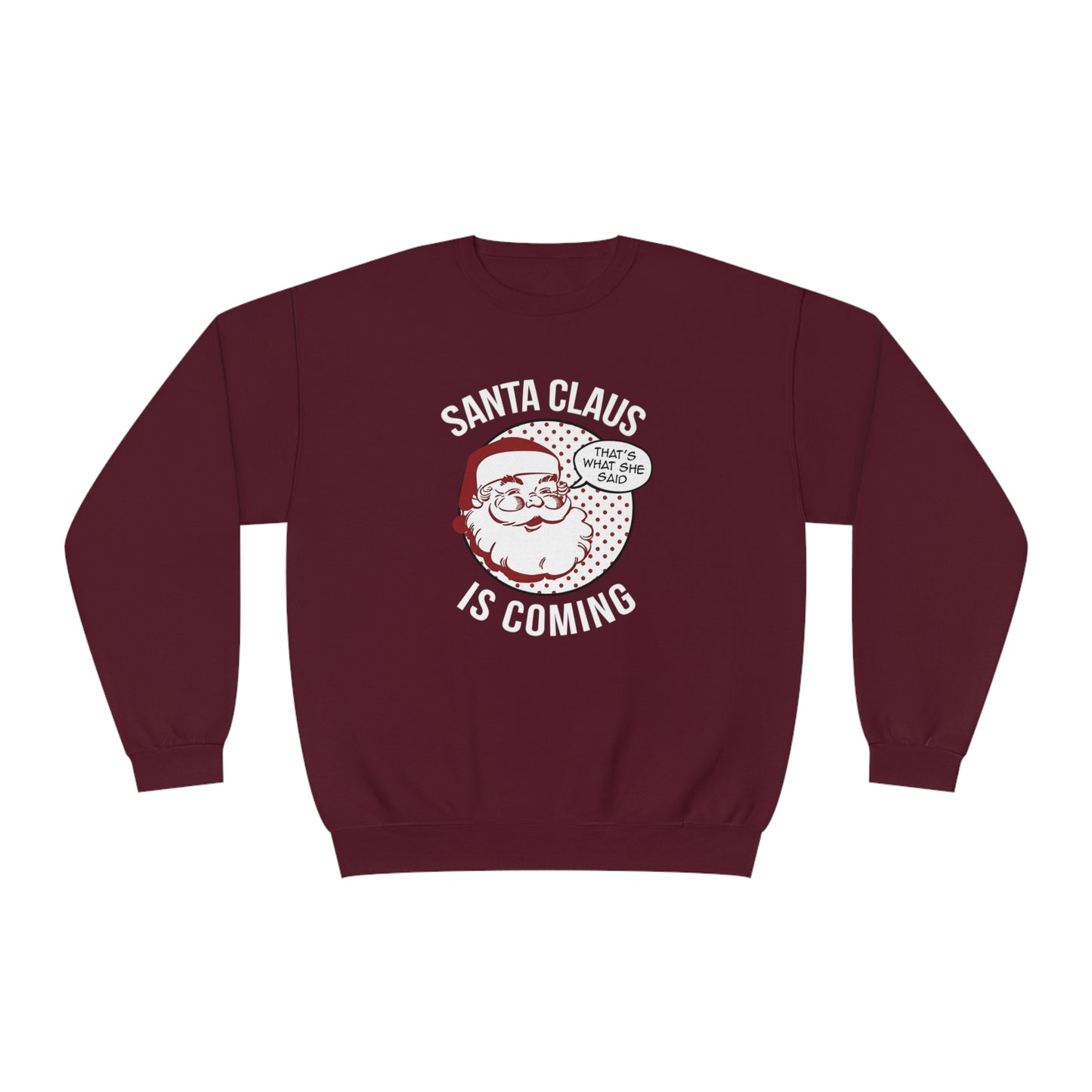 Santa Claus Is Coming…That’s What She Said Christmas Sweater