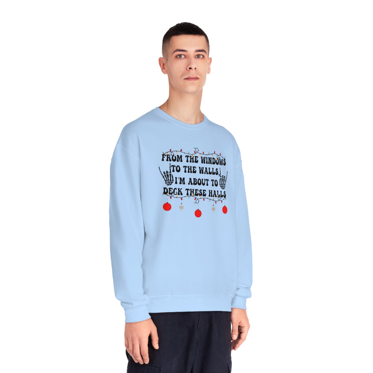 From the Windows to the Walls, I'm About to Deck These Halls Sweater