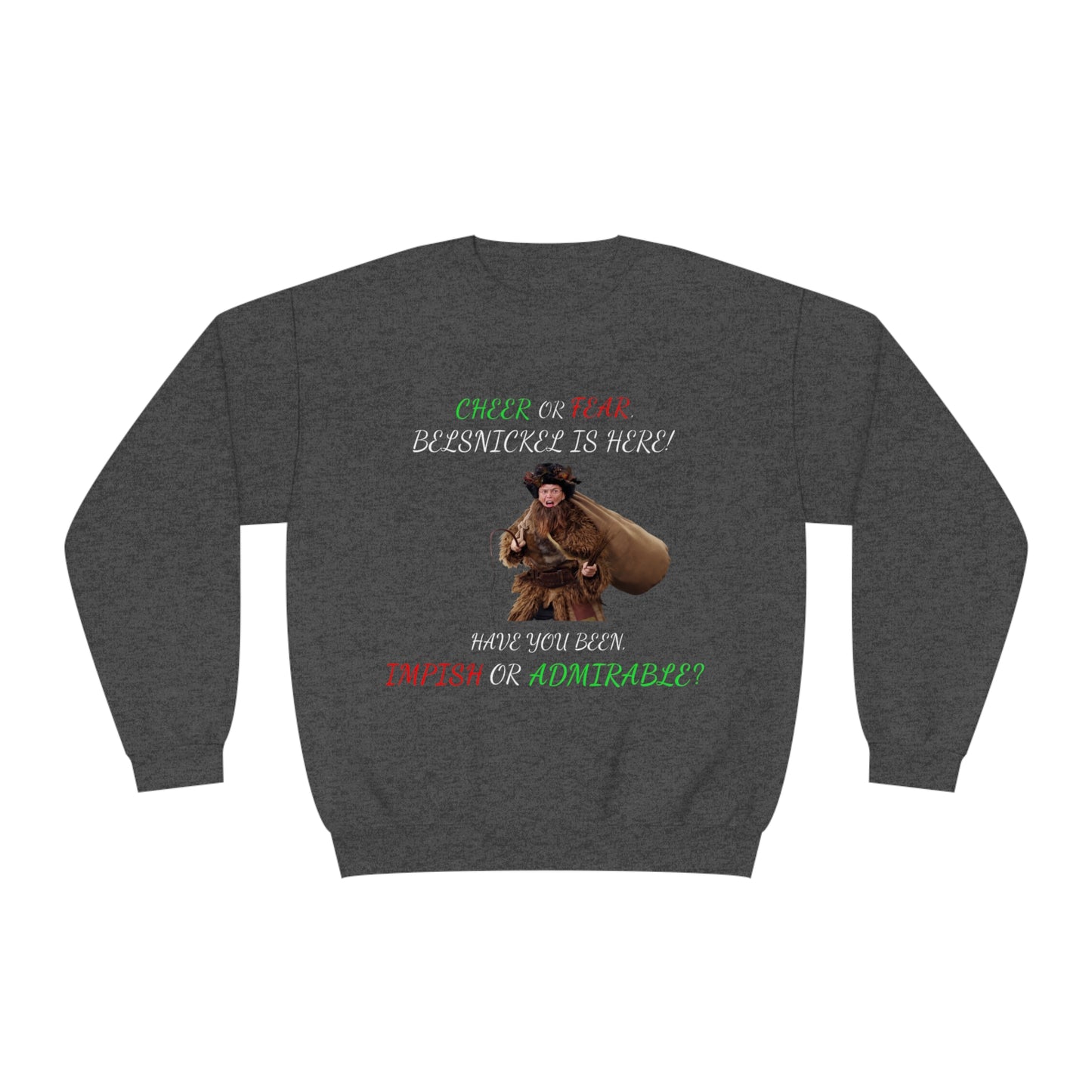 Cheer or Fear, Belsnickle is Here! Christmas Sweater