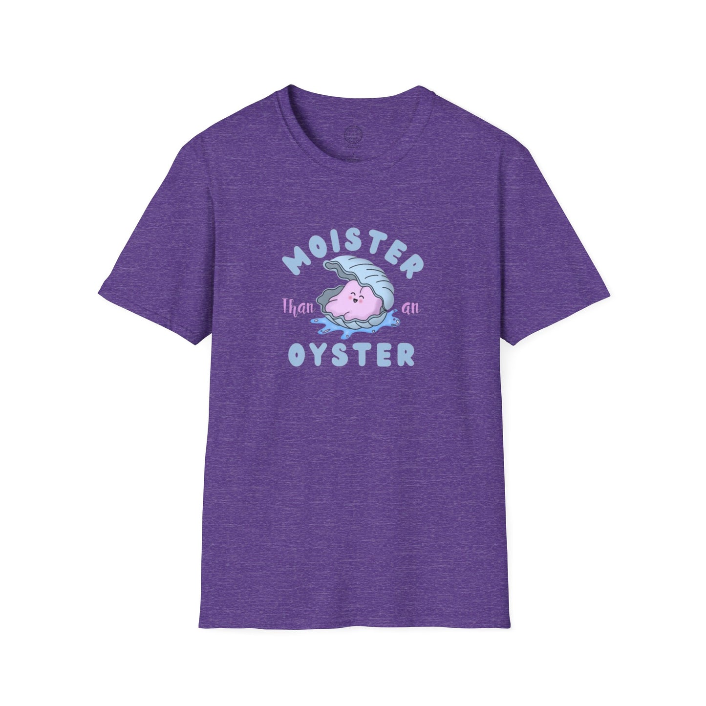 Moister than an Oyster Softstyle T-shirt