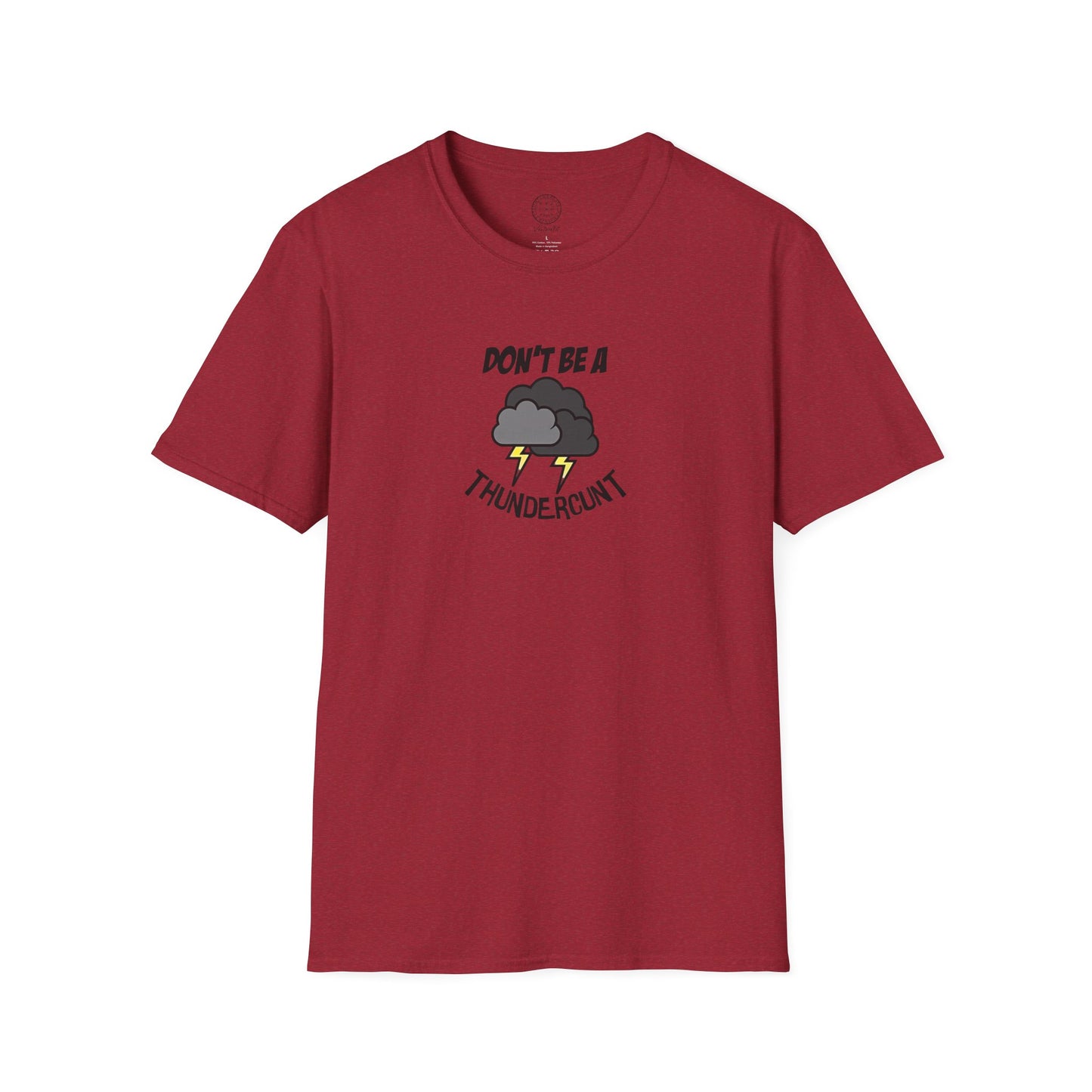 Don't Be a Thundercunt T-Shirt