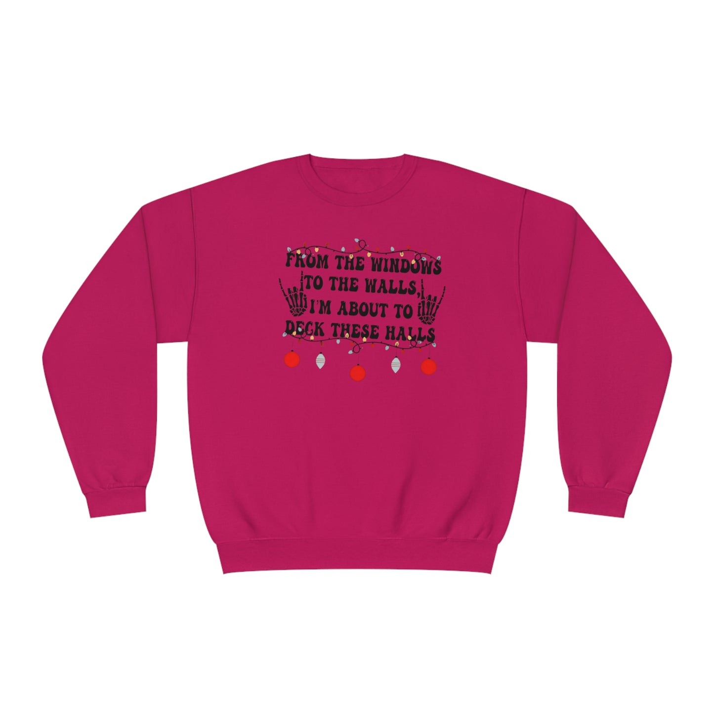 From the Windows to the Walls, I'm About to Deck These Halls Sweater