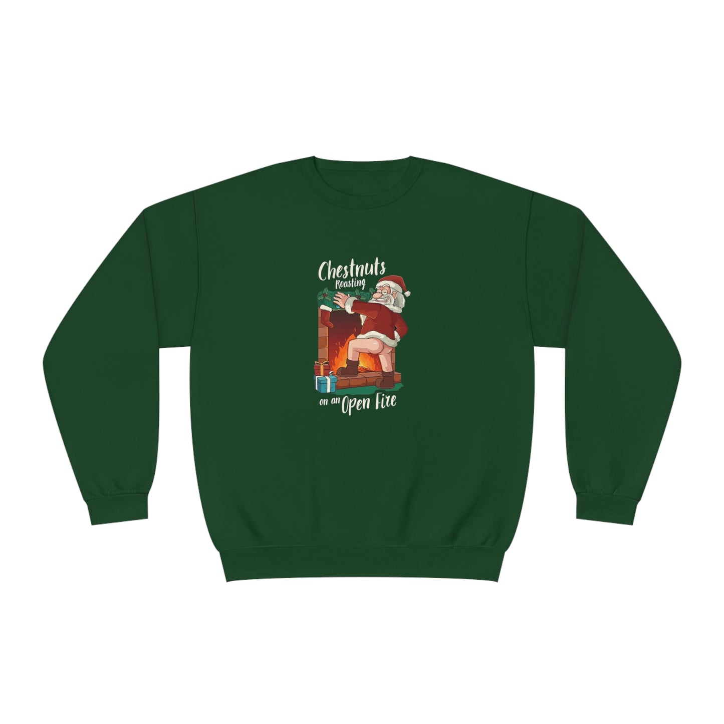 Christmas Unisex Sweatshirt - Santa's Chestnuts Roasting On an Open Fire