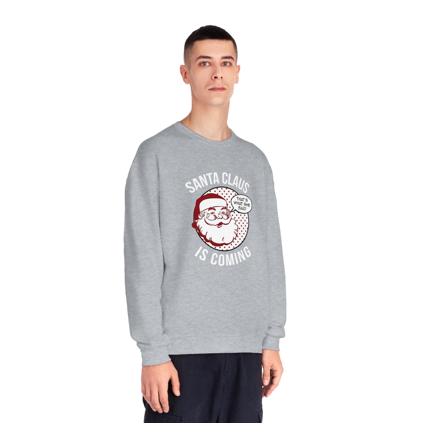 Santa Claus Is Coming…That’s What She Said Christmas Sweater