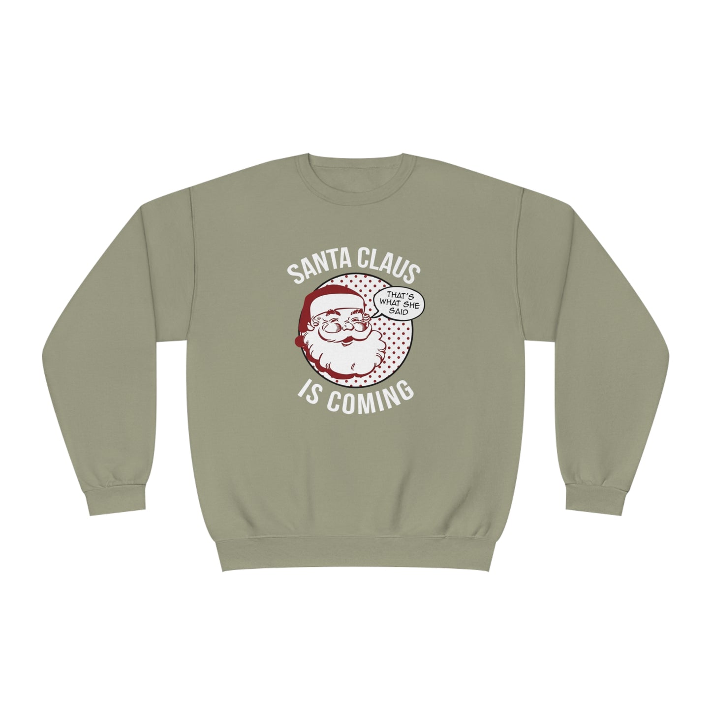Santa Claus Is Coming…That’s What She Said Christmas Sweater