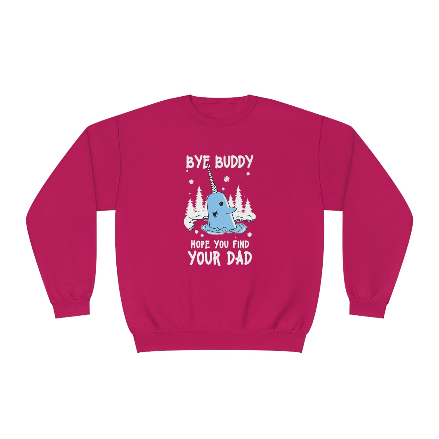 Funny Narwhal Holiday Sweater- Bye Buddy, Hope You Find Your Dad !