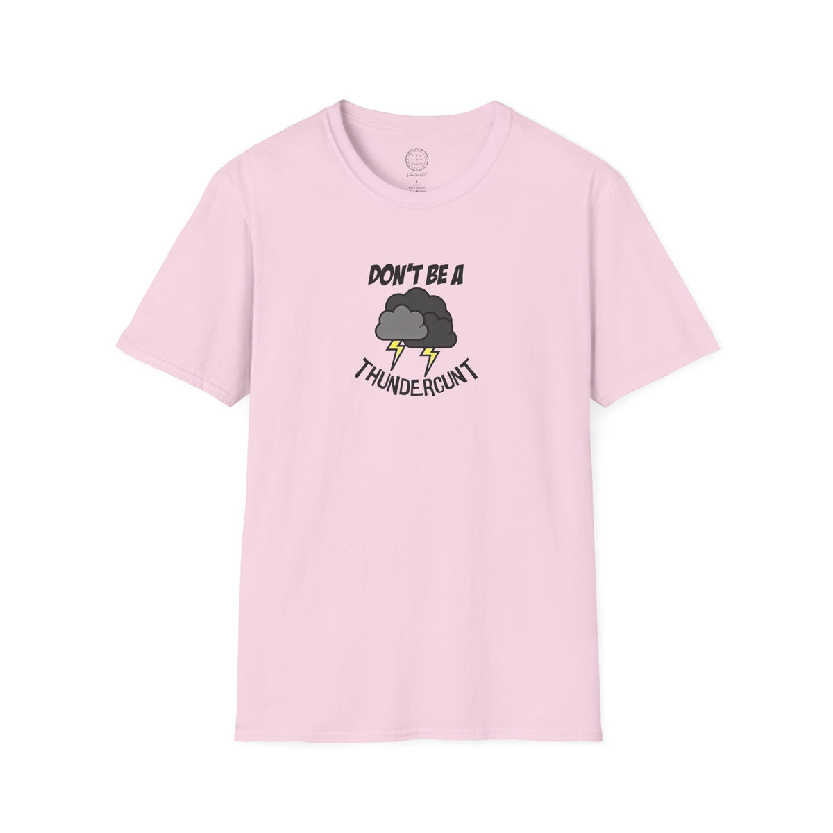 Don't Be a Thundercunt T-Shirt