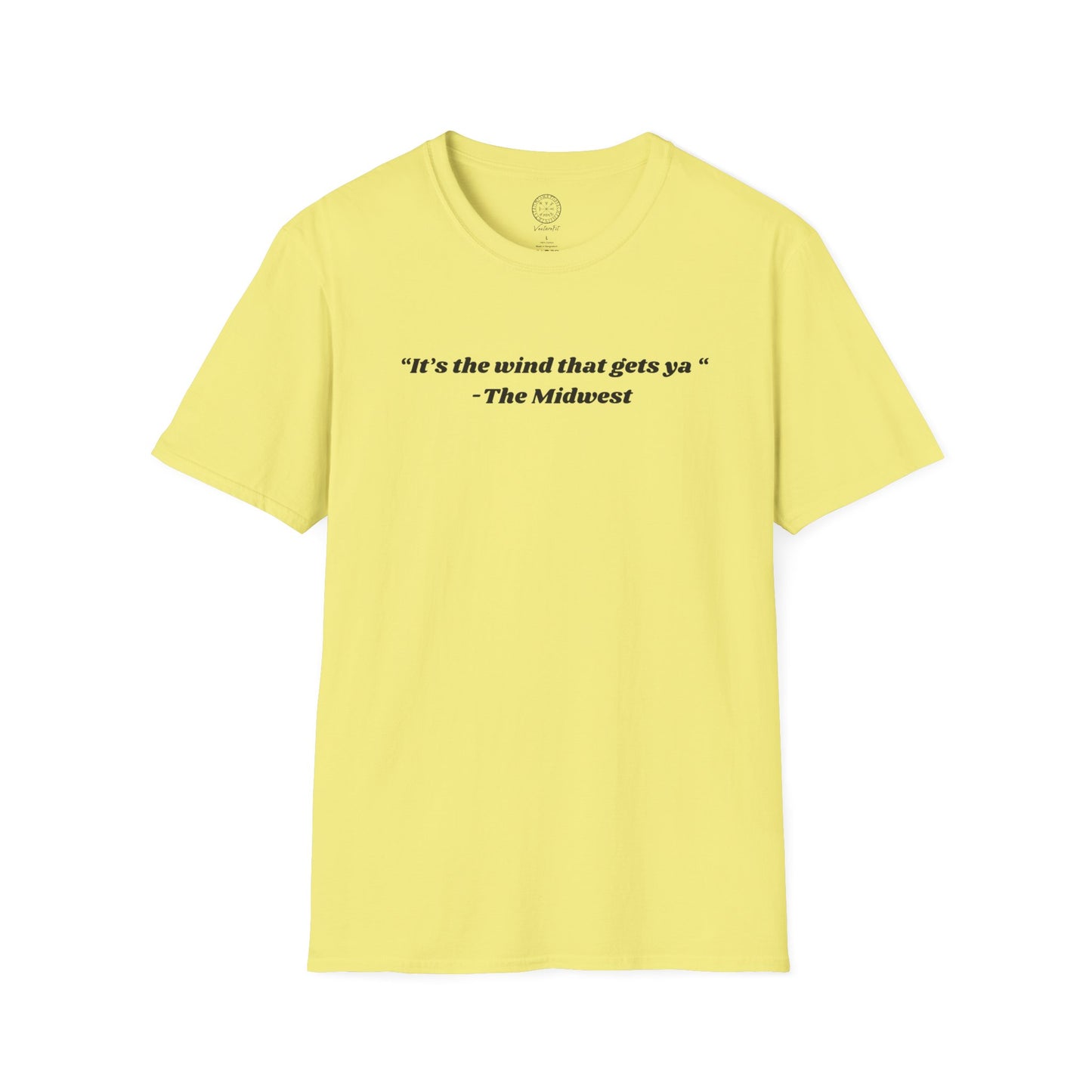 Its The Wind That Gets Ya Midwest Wind T- shirt