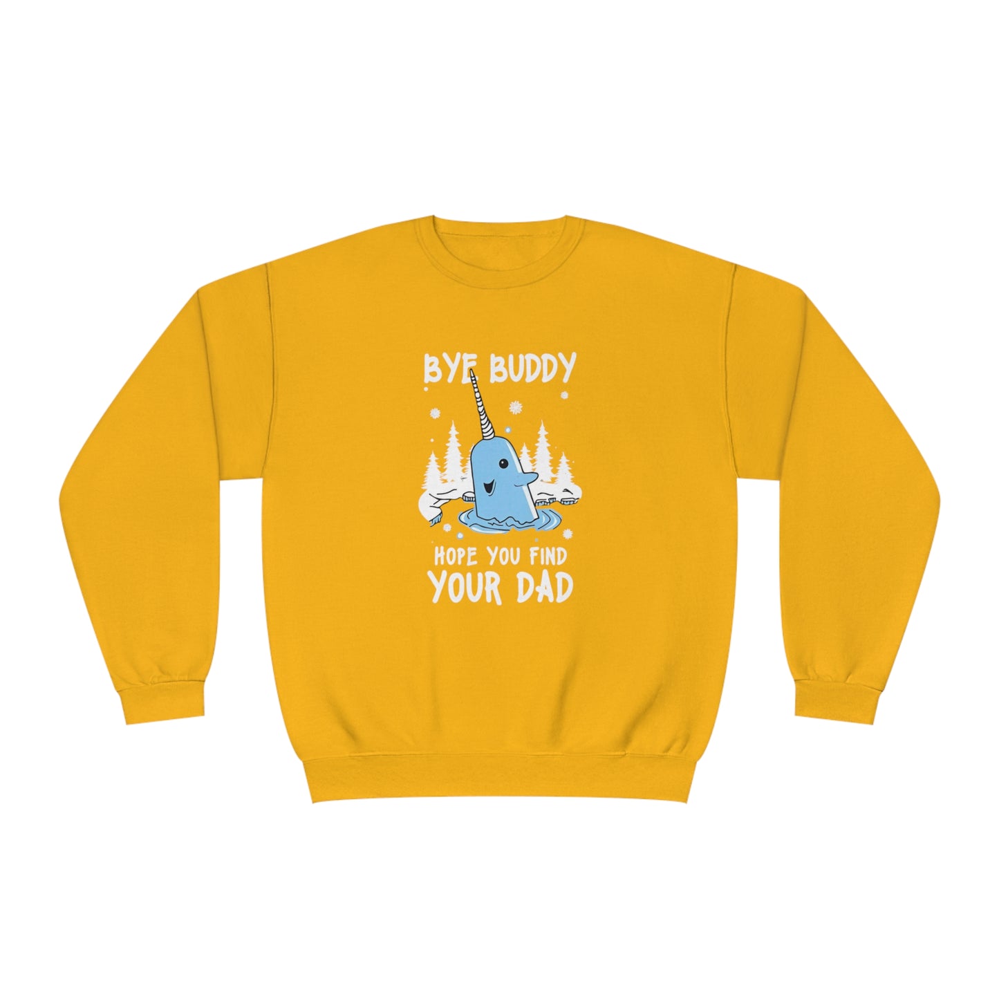 Funny Narwhal Holiday Sweater- Bye Buddy, Hope You Find Your Dad !