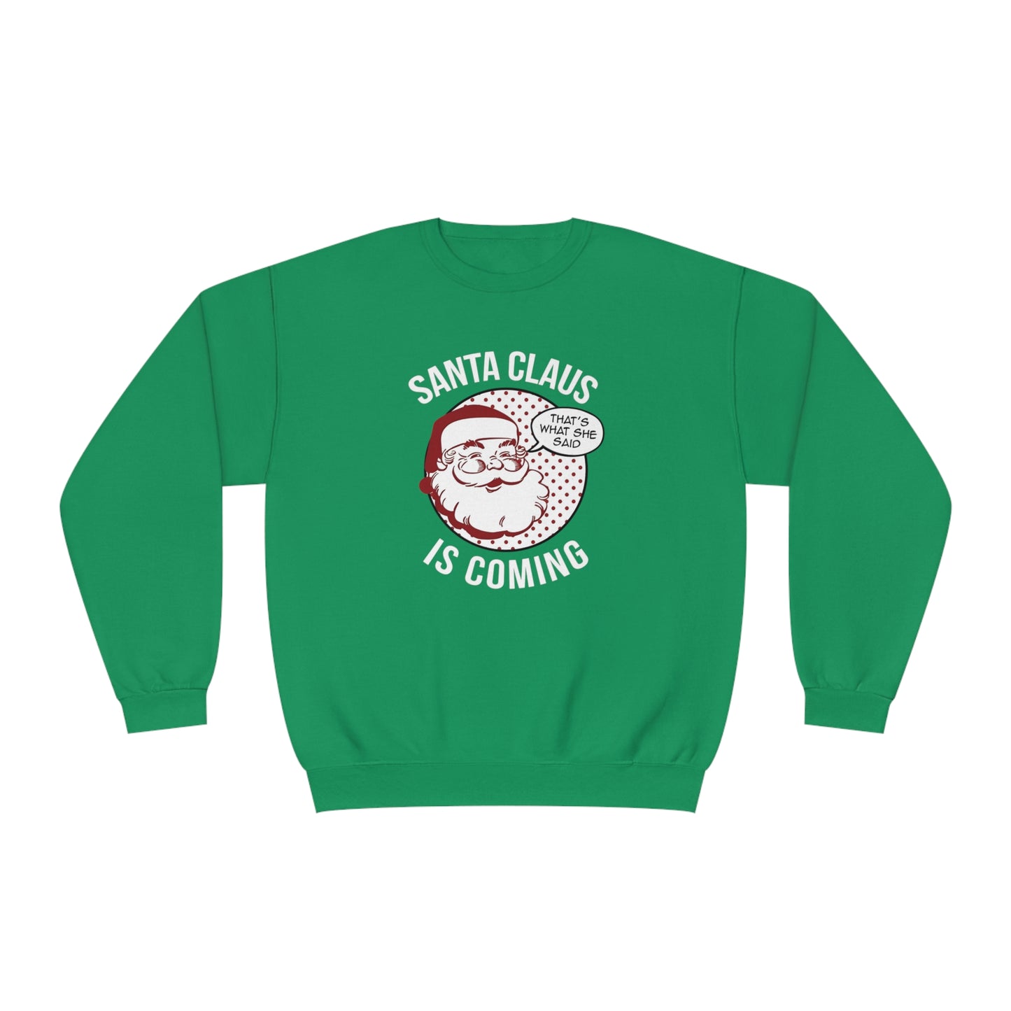 Santa Claus Is Coming…That’s What She Said Christmas Sweater