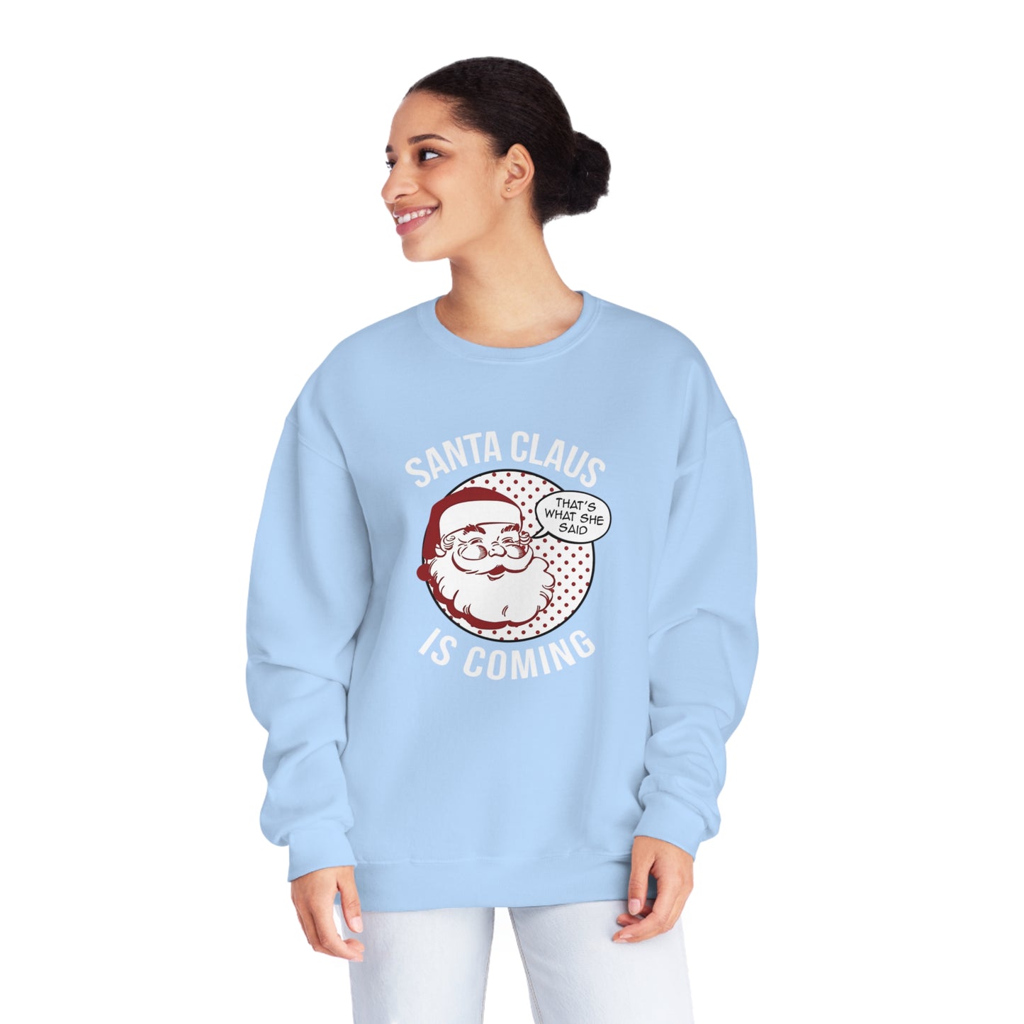 Santa Claus Is Coming…That’s What She Said Christmas Sweater