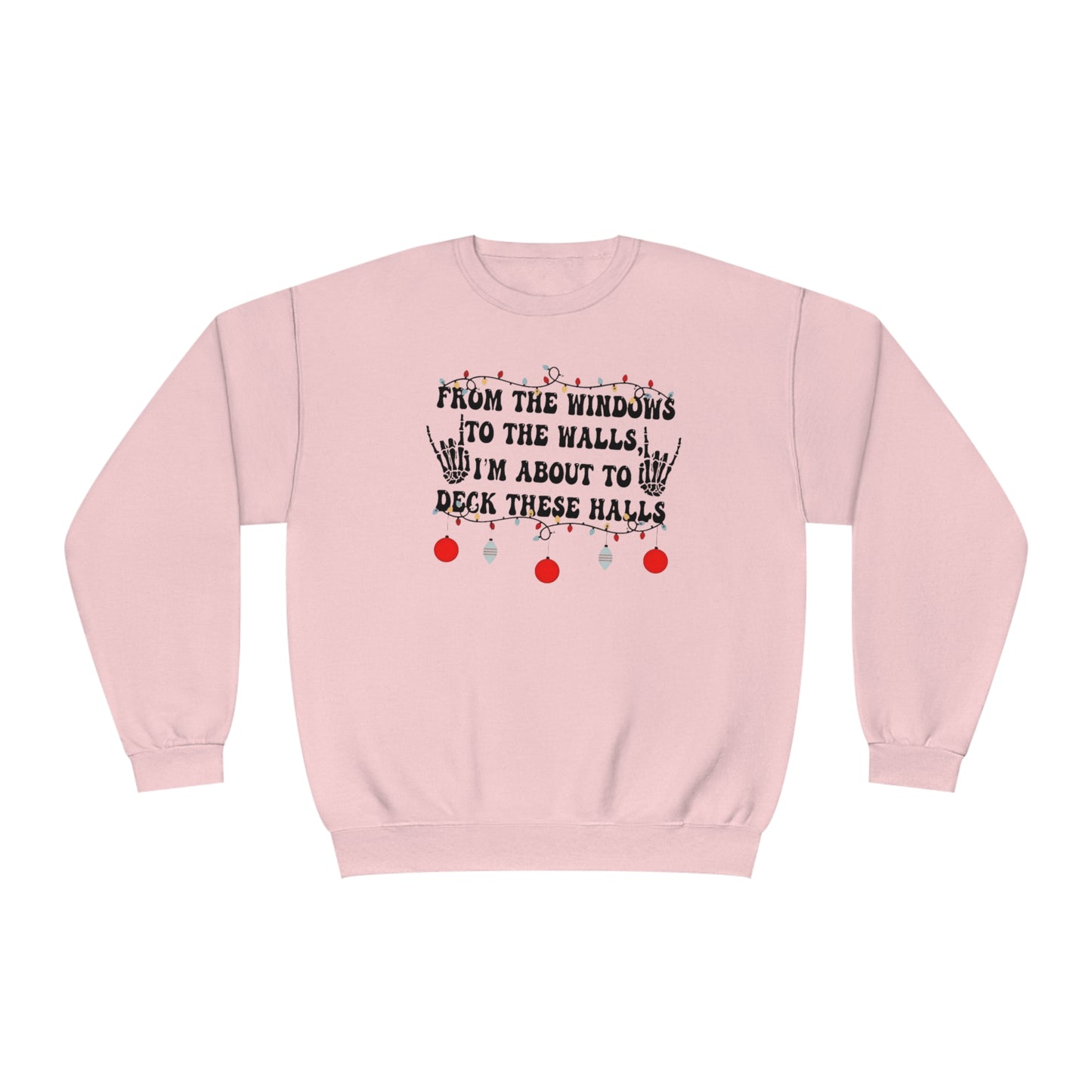 From the Windows to the Walls, I'm About to Deck These Halls Sweater