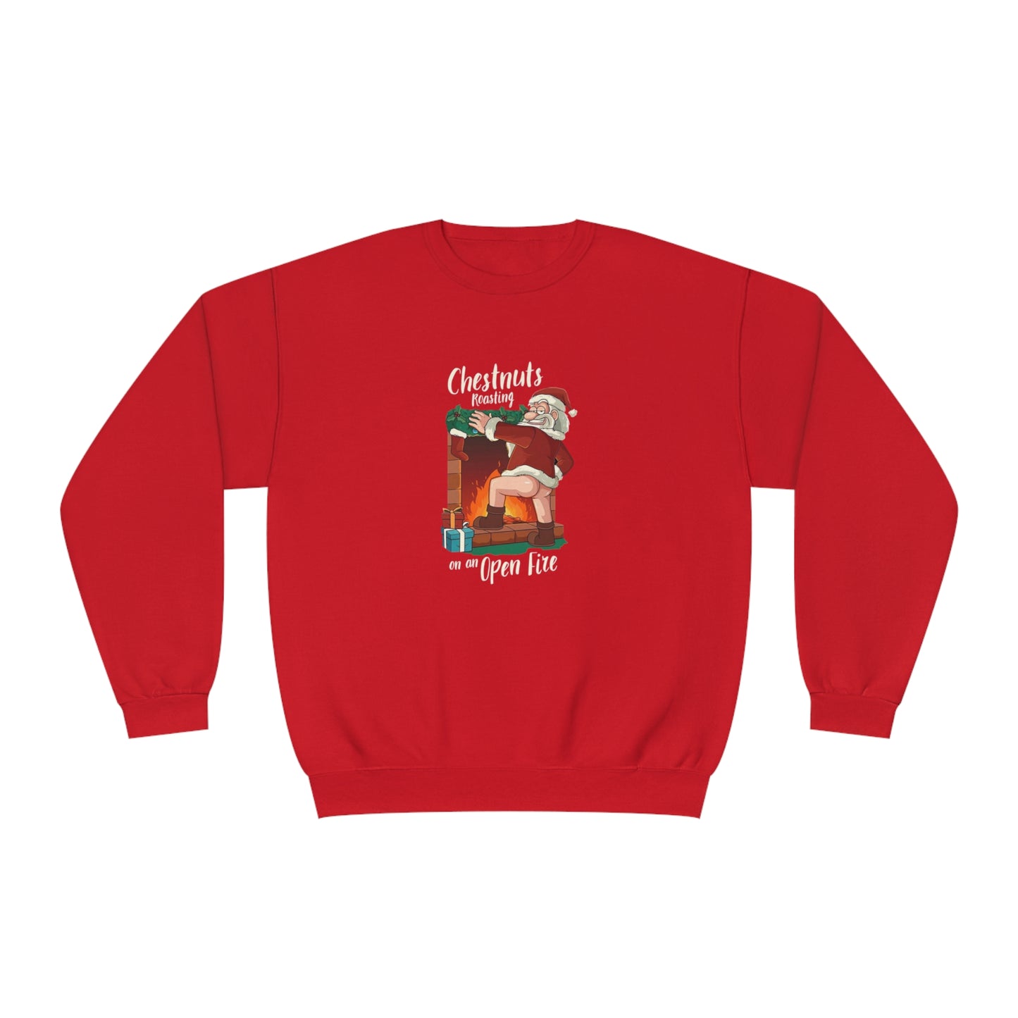 Christmas Unisex Sweatshirt - Santa's Chestnuts Roasting On an Open Fire