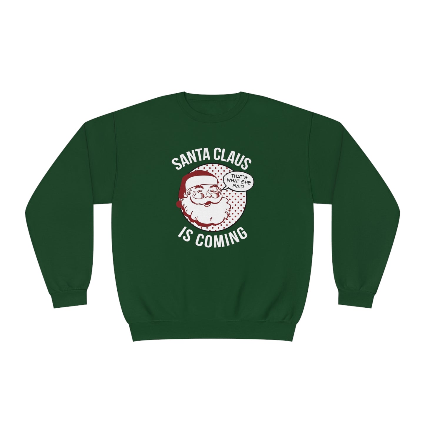 Santa Claus Is Coming…That’s What She Said Christmas Sweater
