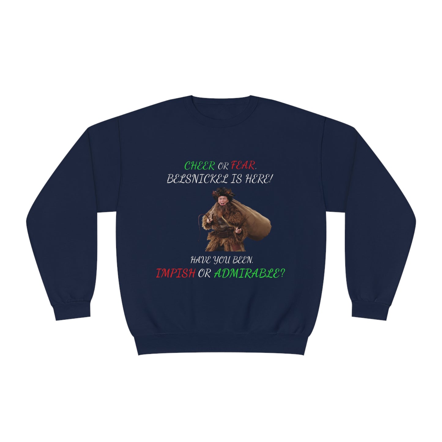 Cheer or Fear, Belsnickle is Here! Christmas Sweater