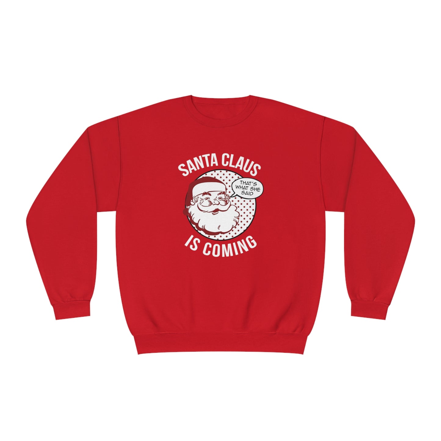 Santa Claus Is Coming…That’s What She Said Christmas Sweater