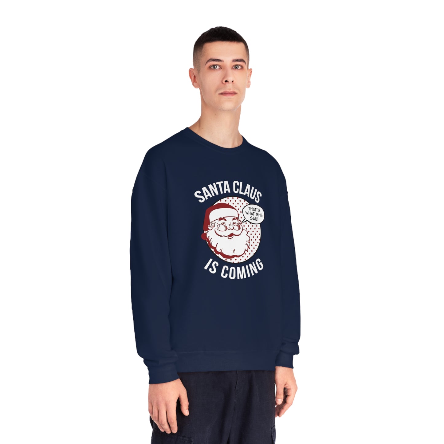 Santa Claus Is Coming…That’s What She Said Christmas Sweater