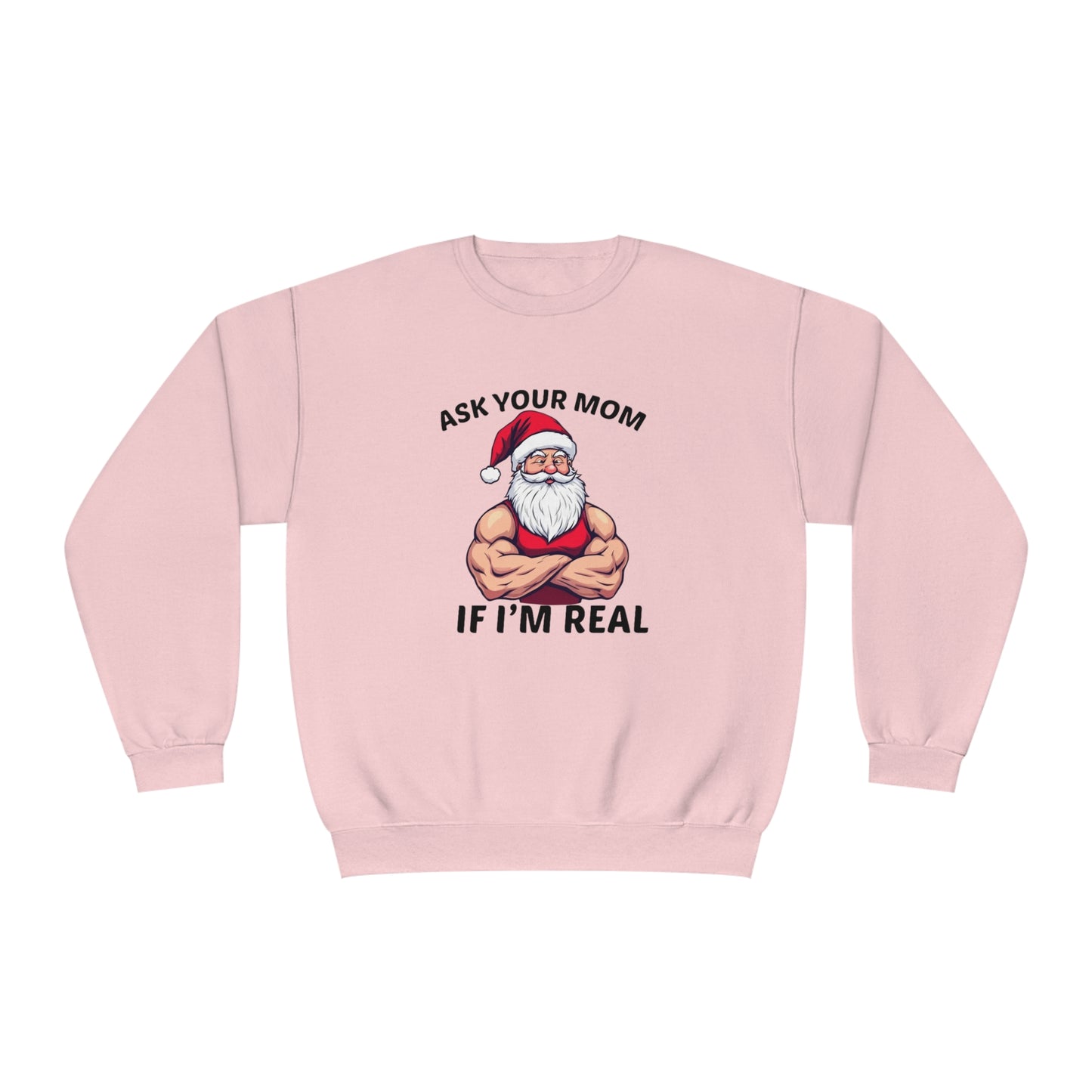 Ask Your Mom If I'm Real Holiday Sweater