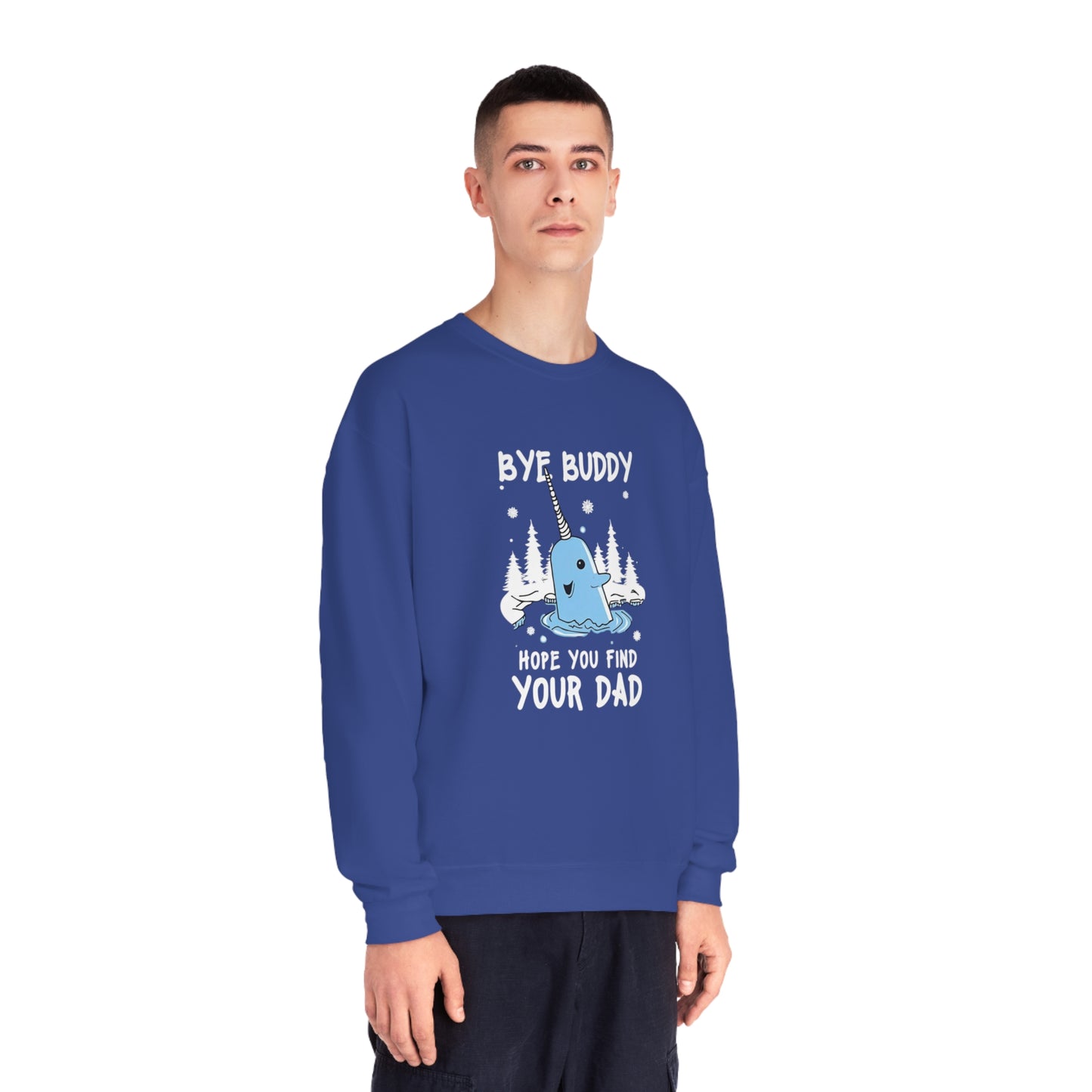 Funny Narwhal Holiday Sweater- Bye Buddy, Hope You Find Your Dad !