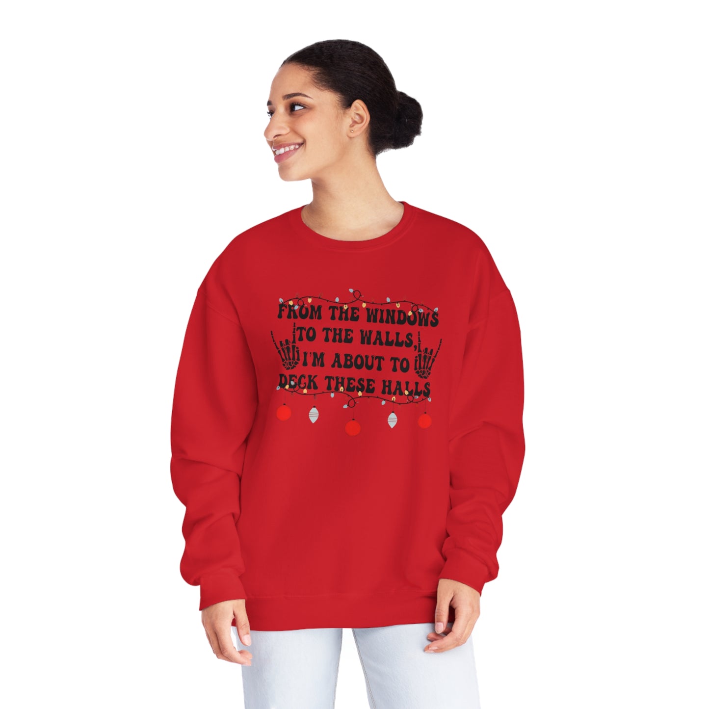 From the Windows to the Walls, I'm About to Deck These Halls Sweater