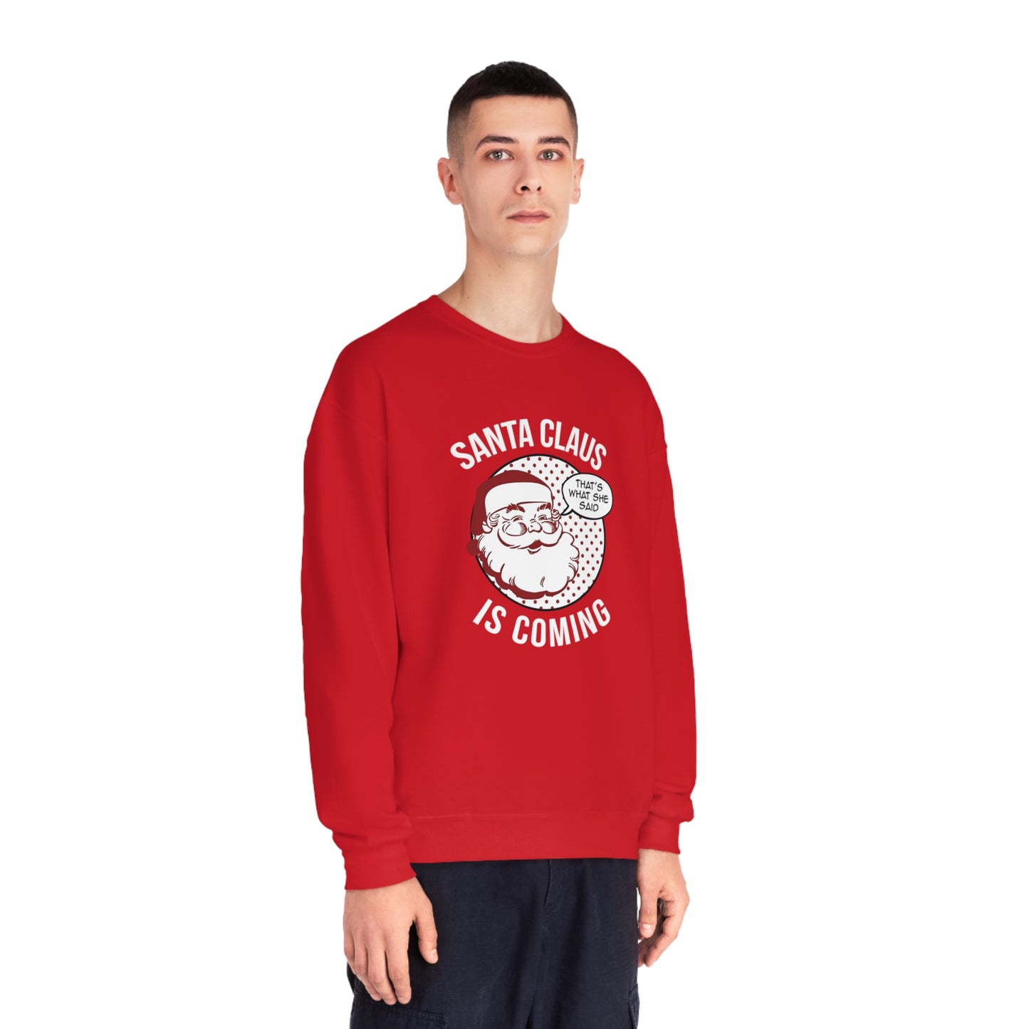Santa Claus Is Coming…That’s What She Said Christmas Sweater