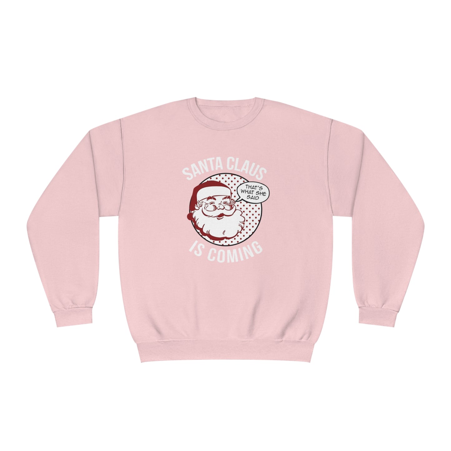 Santa Claus Is Coming…That’s What She Said Christmas Sweater