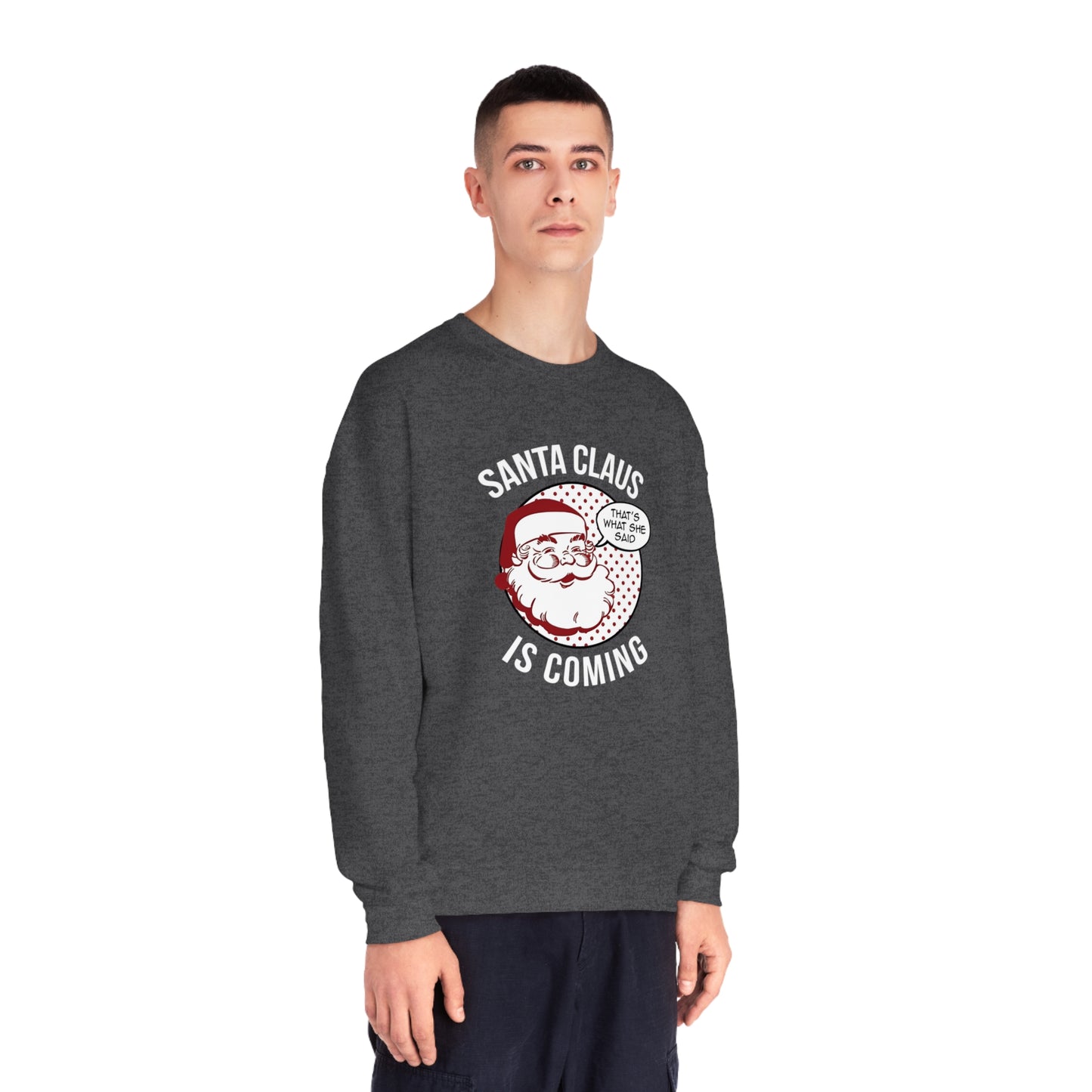 Santa Claus Is Coming…That’s What She Said Christmas Sweater