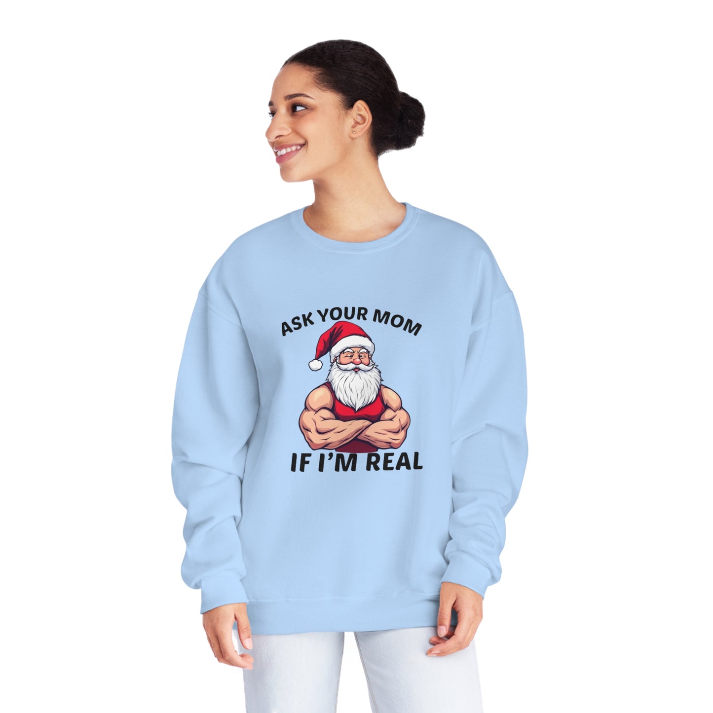 Ask Your Mom If I'm Real Holiday Sweater