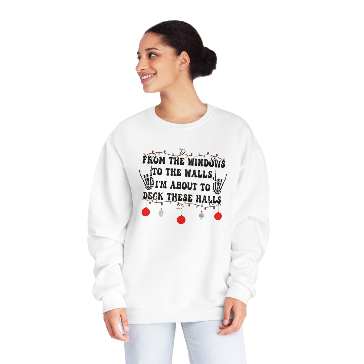 From the Windows to the Walls, I'm About to Deck These Halls Sweater