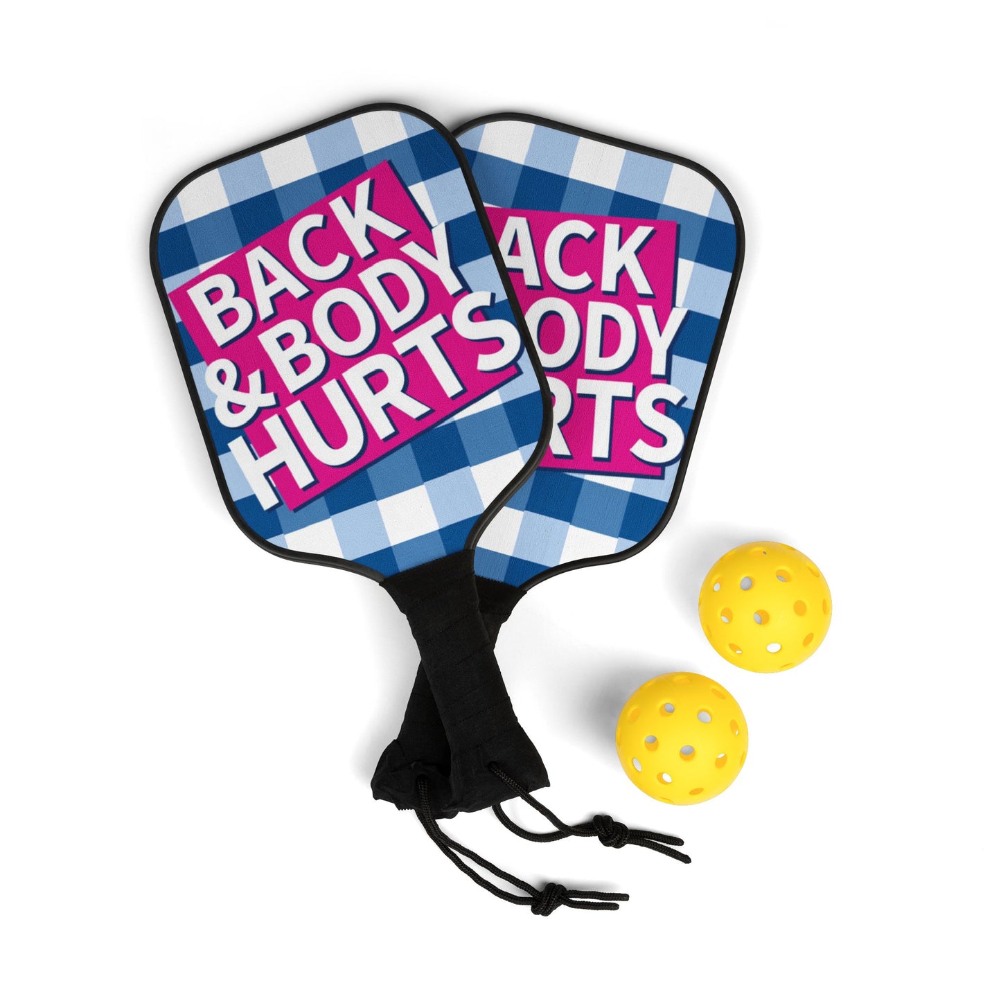 Pickleball Kit — 'Back and Body Hurts' Pickleball T-Shirt
