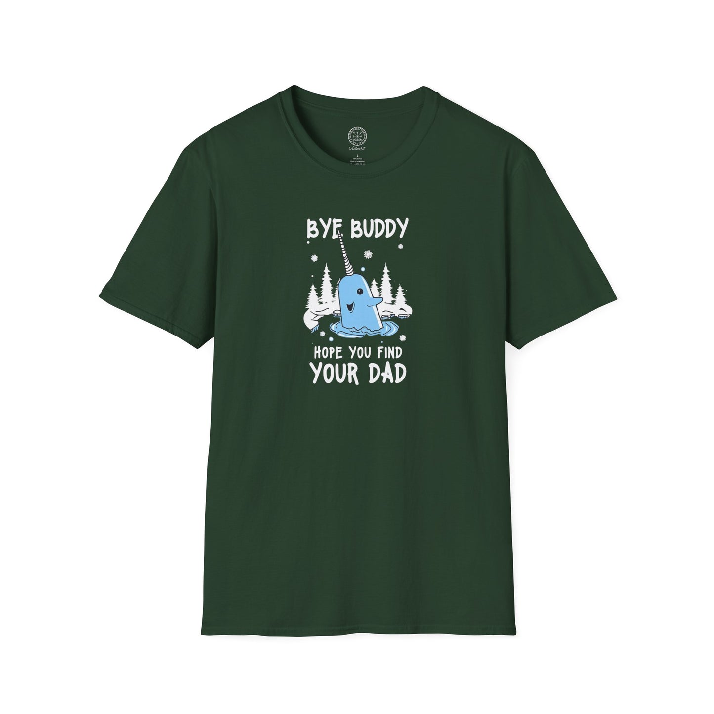 Narwhal T-Shirt - Bye Buddy, Hope You Find Your Dad