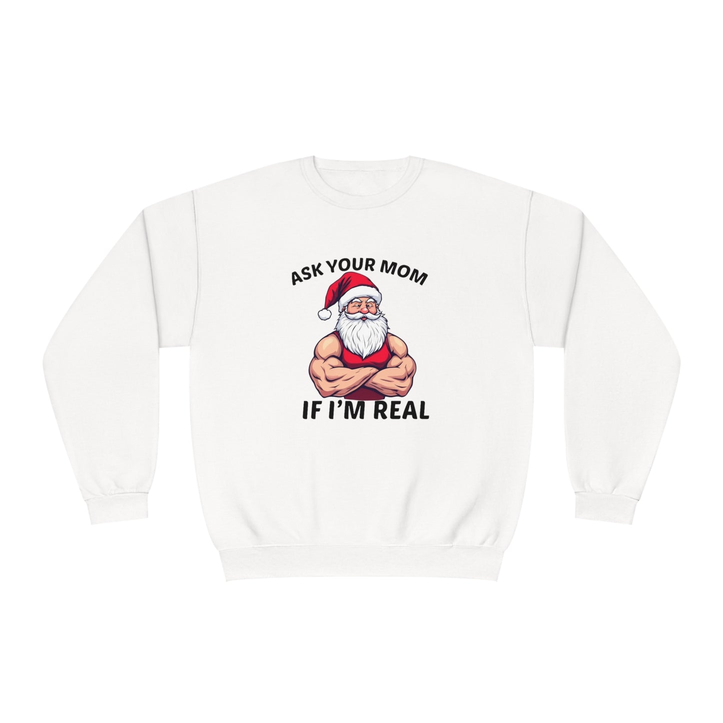 Ask Your Mom If I'm Real Holiday Sweater