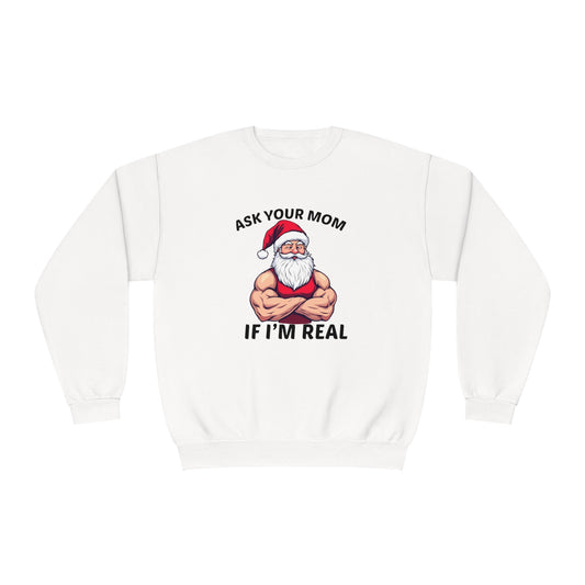 Ask Your Mom If I'm Real Holiday Sweater