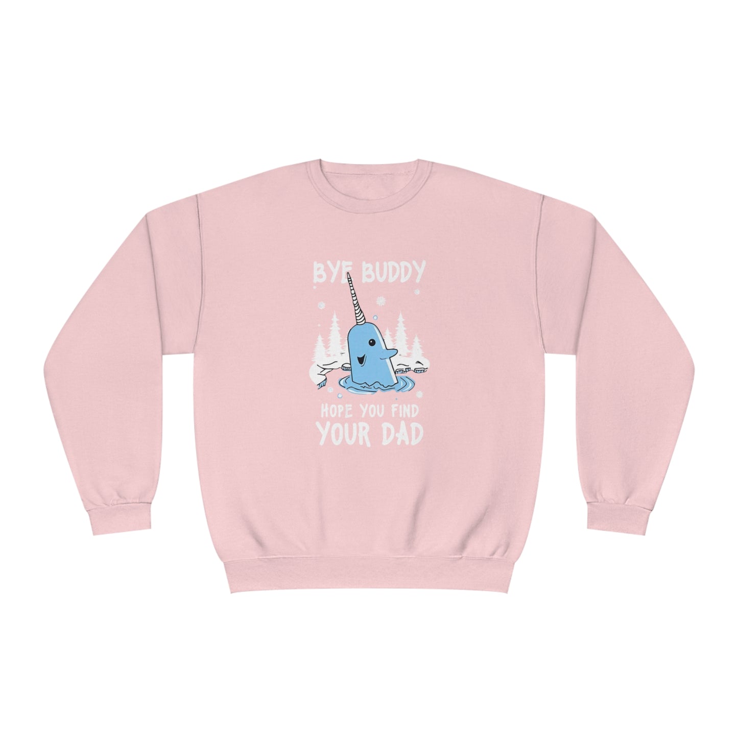 Funny Narwhal Holiday Sweater- Bye Buddy, Hope You Find Your Dad !