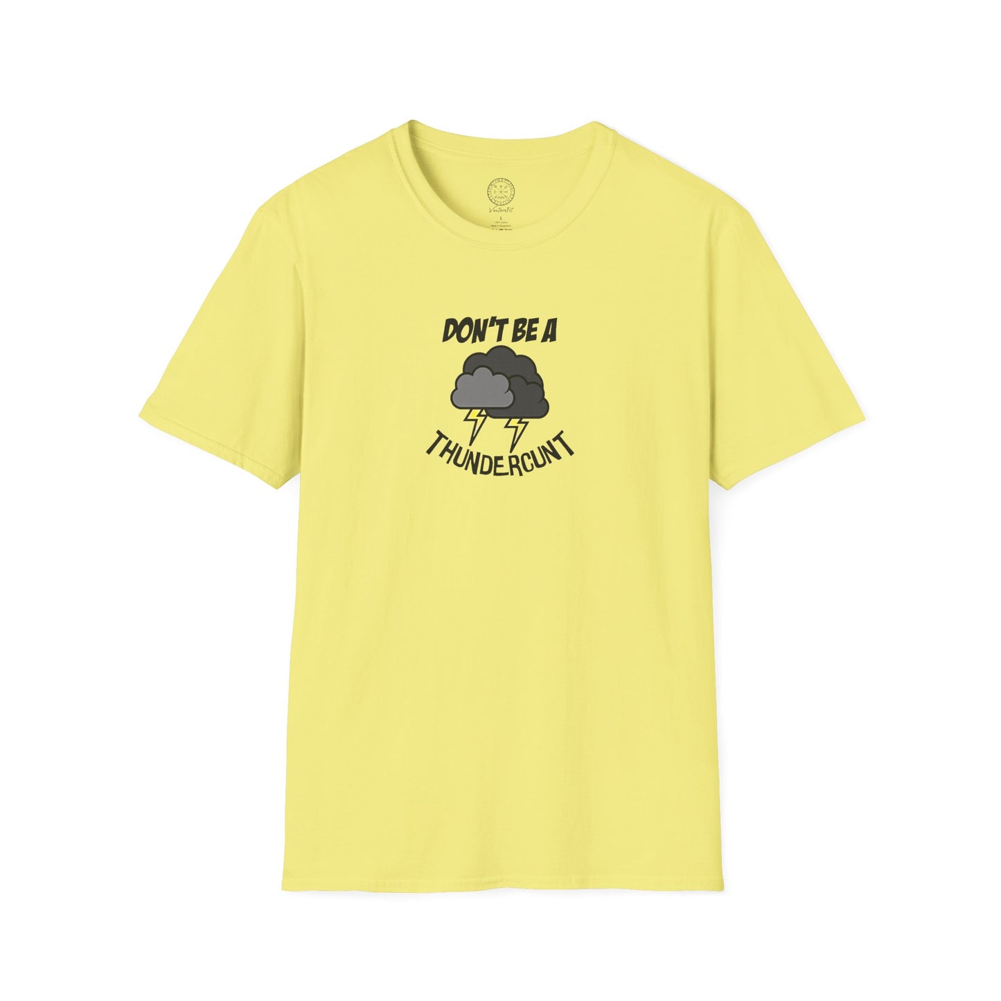 Don't Be a Thundercunt T-Shirt